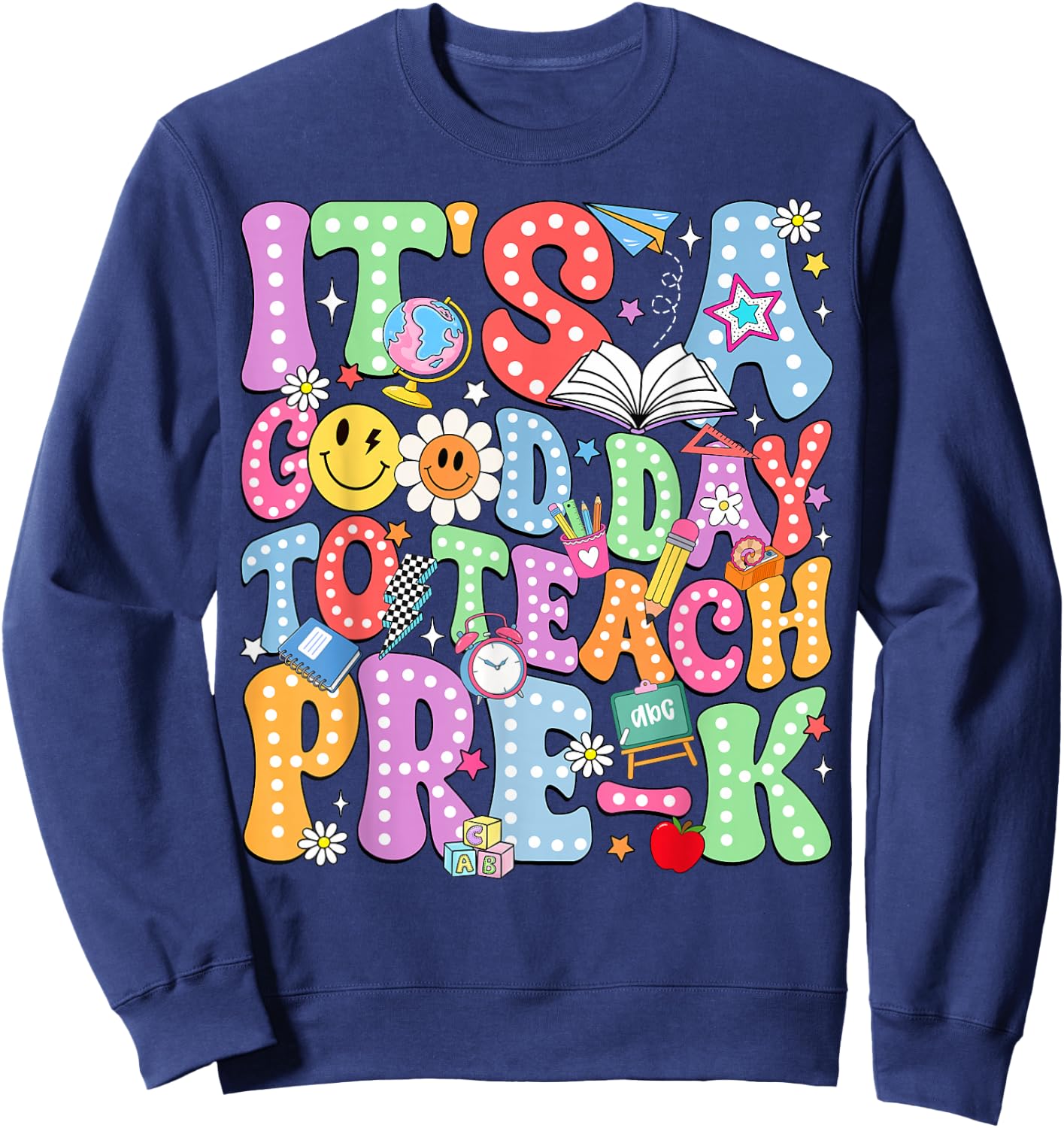 It's A Good Day to Teach Pre-K Back to School Teacher Kids Sweatshirt - Sweatshirt | Navy
