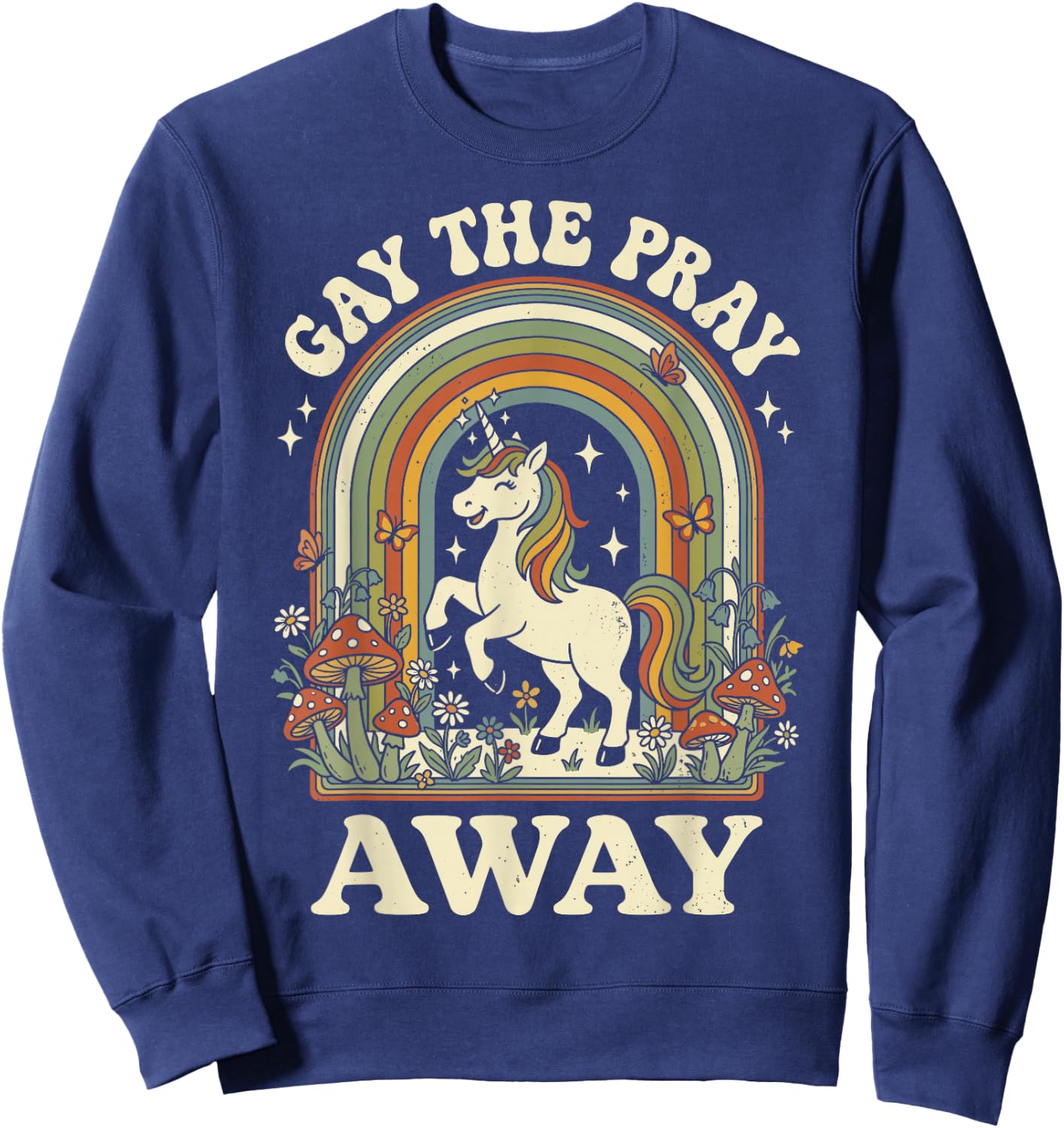 Gay The Pray Away Funny Pride Sweatshirt - Sweatshirt | Navy