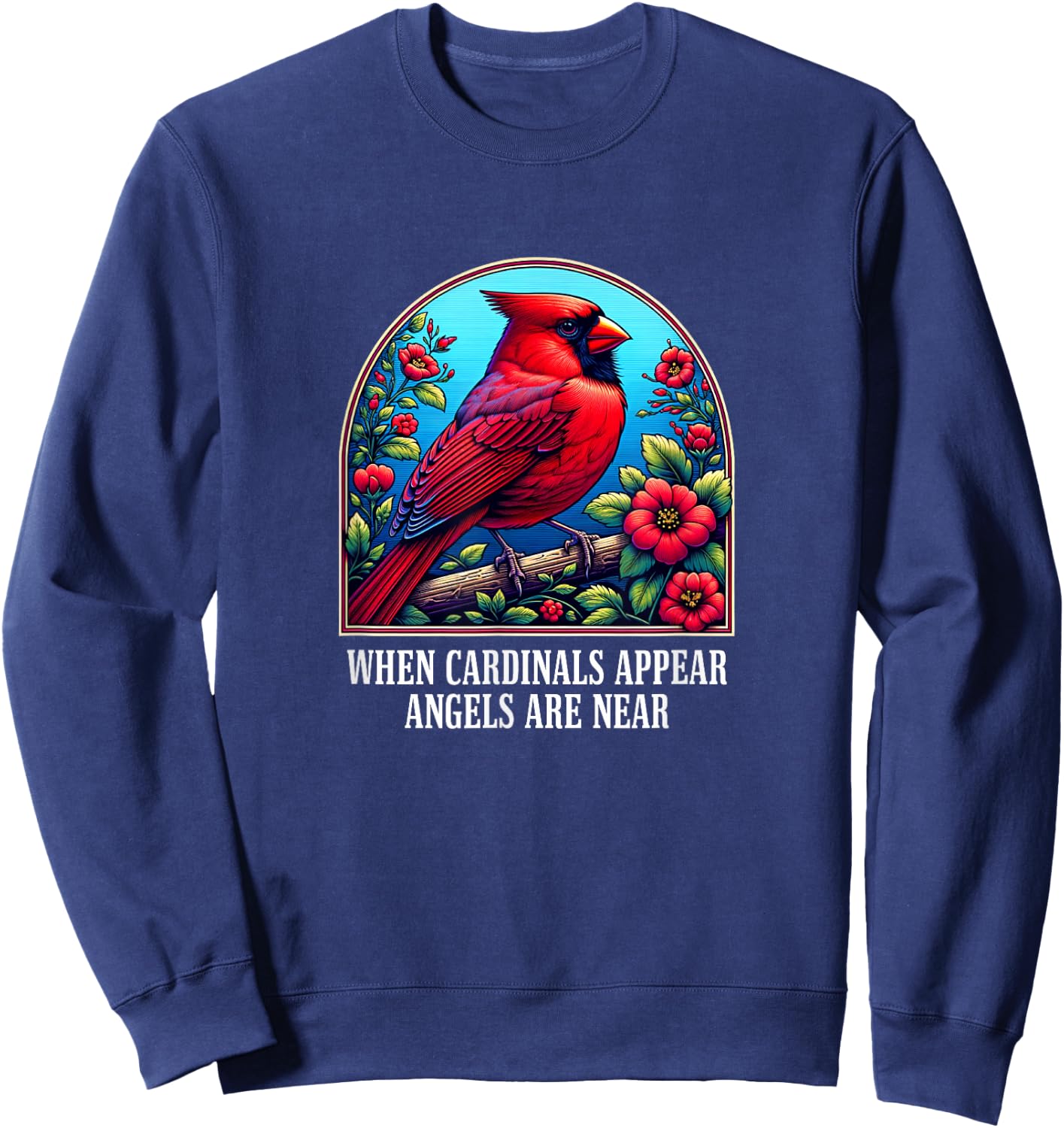 When Cardinals Appear - Angels Are Near Sweatshirt - Sweatshirt | Navy