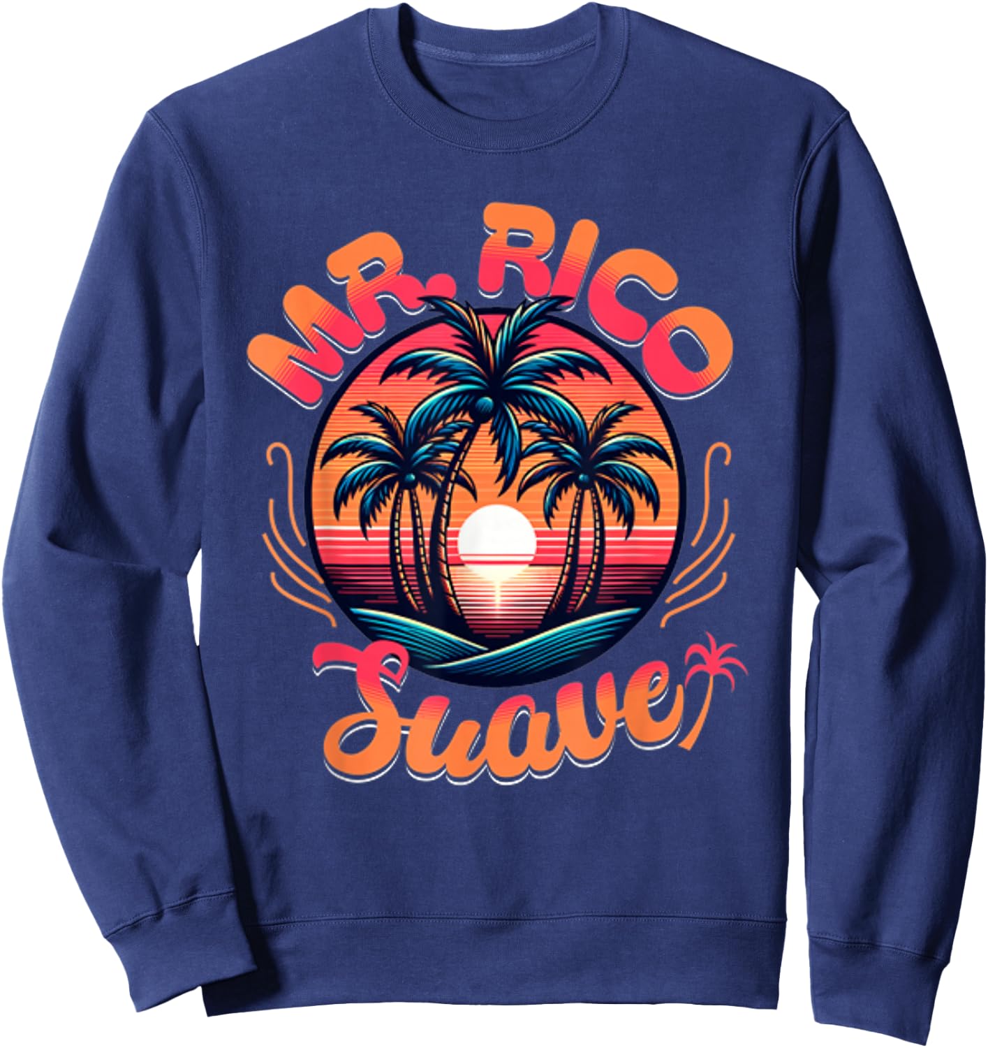 Funny Mr. Rico Suave Retro Beach Palm Trees Sunset Sweatshirt - Sweatshirt | Navy