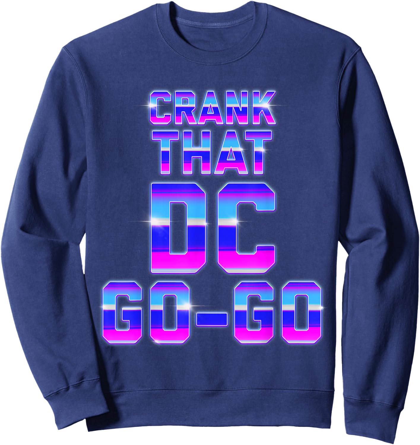 Crank That Washington D.C. Go-Go Retro Front Back Sweatshirt - Sweatshirt | Navy