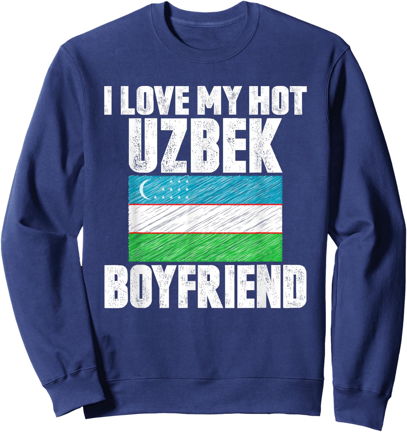I Love My Hot Uzbek Boyfriend Anniversary Heart Wedding Sweatshirt - Sweatshirt | Navy