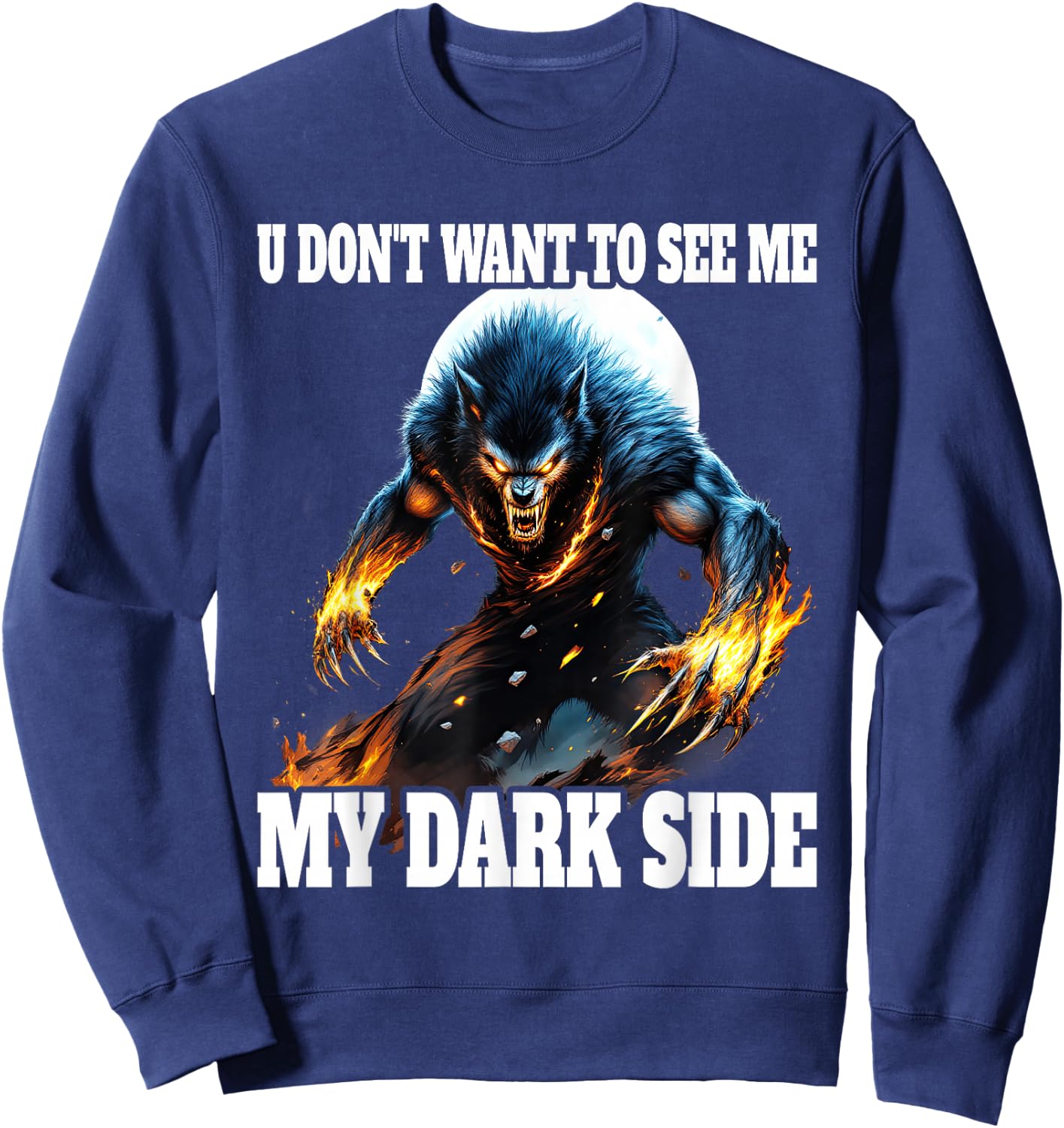 You Don't Want To See My Dark Side Cringe Werewolf , Black, S Sweatshirt - Sweatshirt | Navy