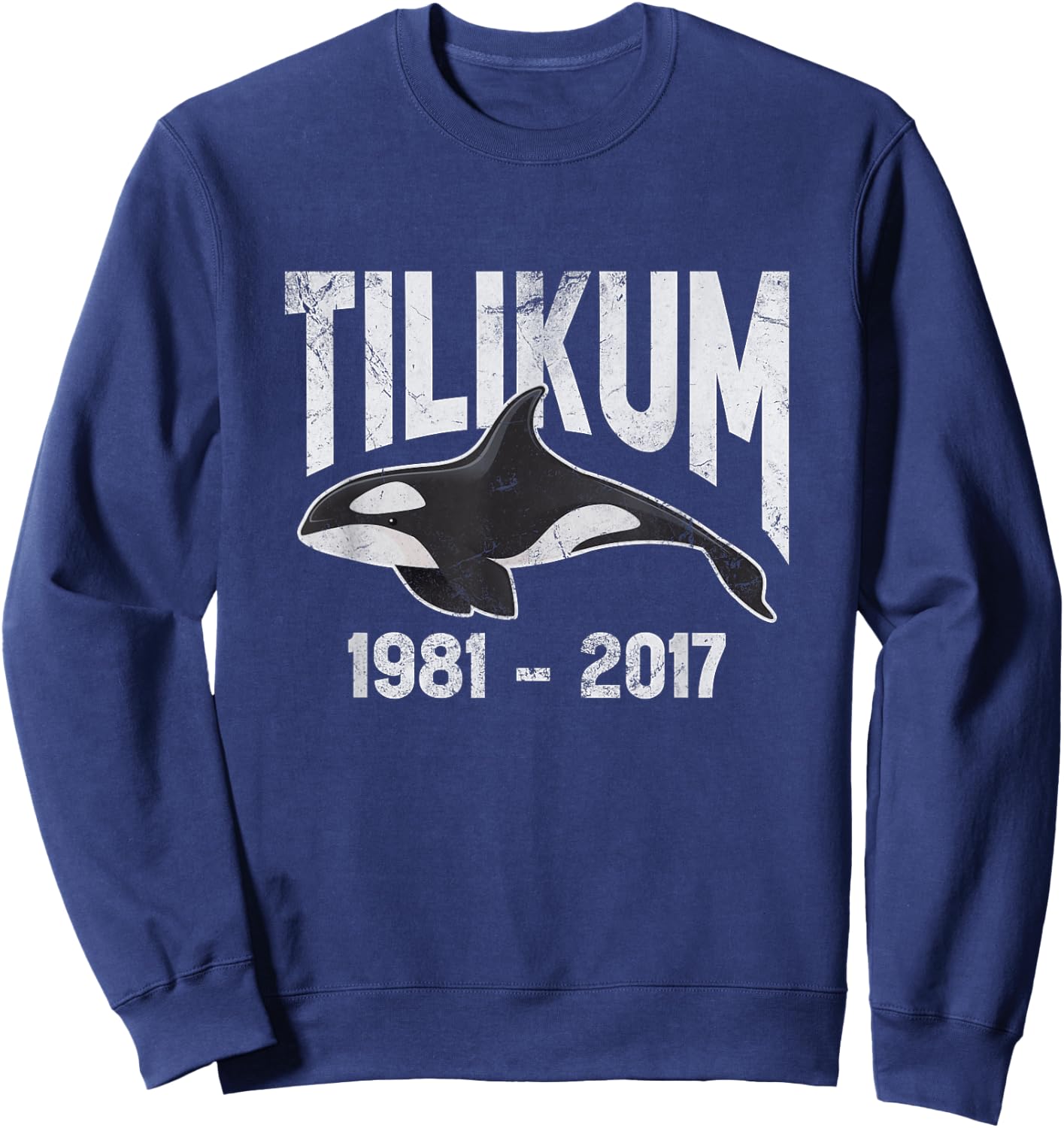 Tilikum 1981-2017 Free Tilikum Save Tilly Orca Whale Grunge Sweatshirt - Sweatshirt | Navy
