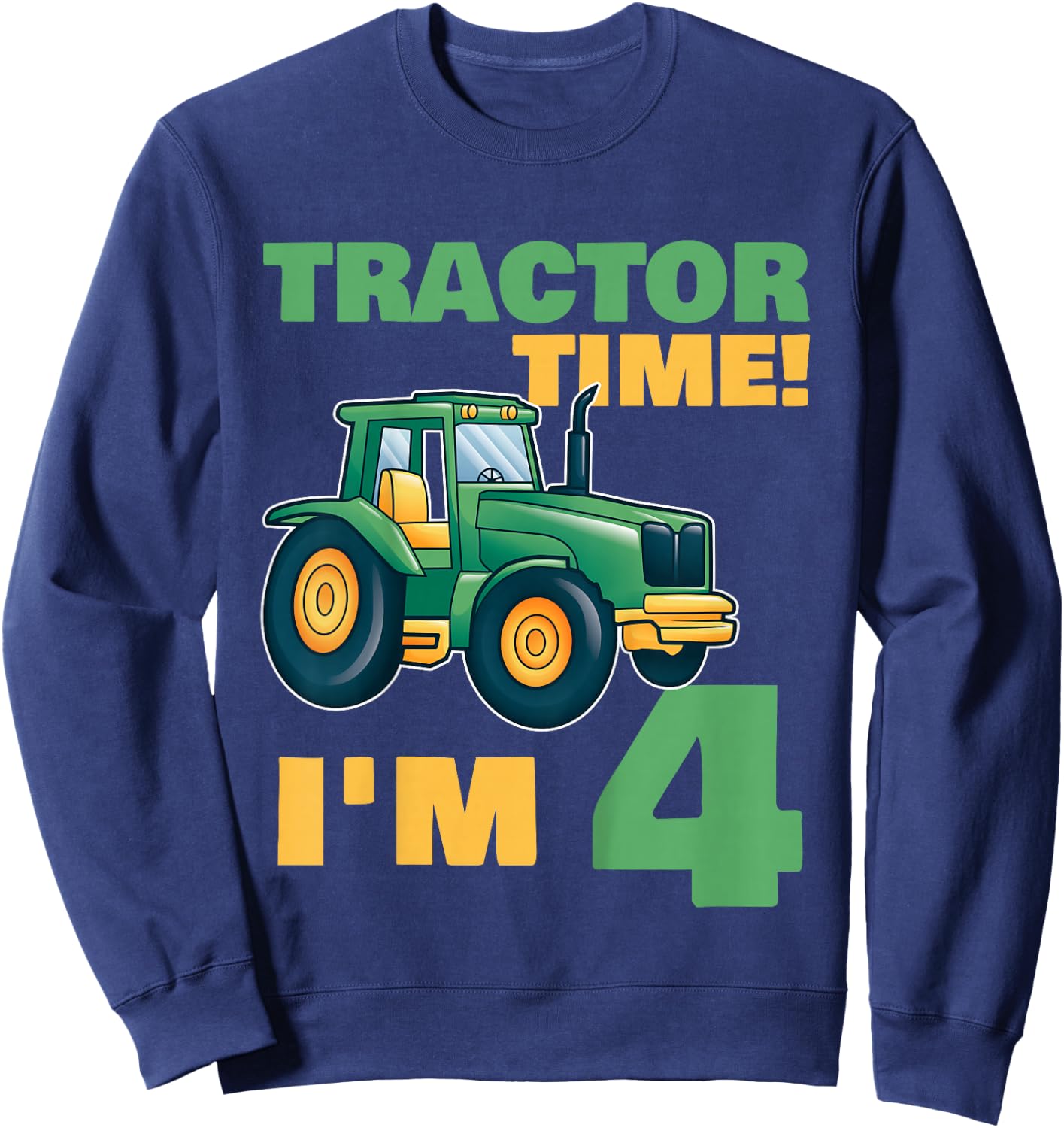 Tractor Birthday Shirt 4 - 4th Birthday Tractor Shirt Sweatshirt - Sweatshirt | Navy