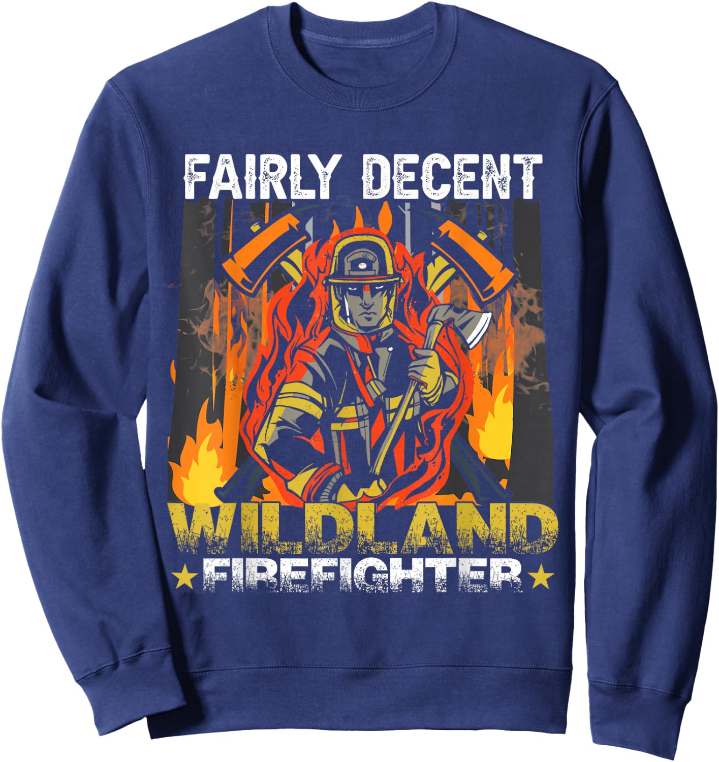 Funny Fire Department Wildland Firefighter Sweatshirt - Sweatshirt | Navy
