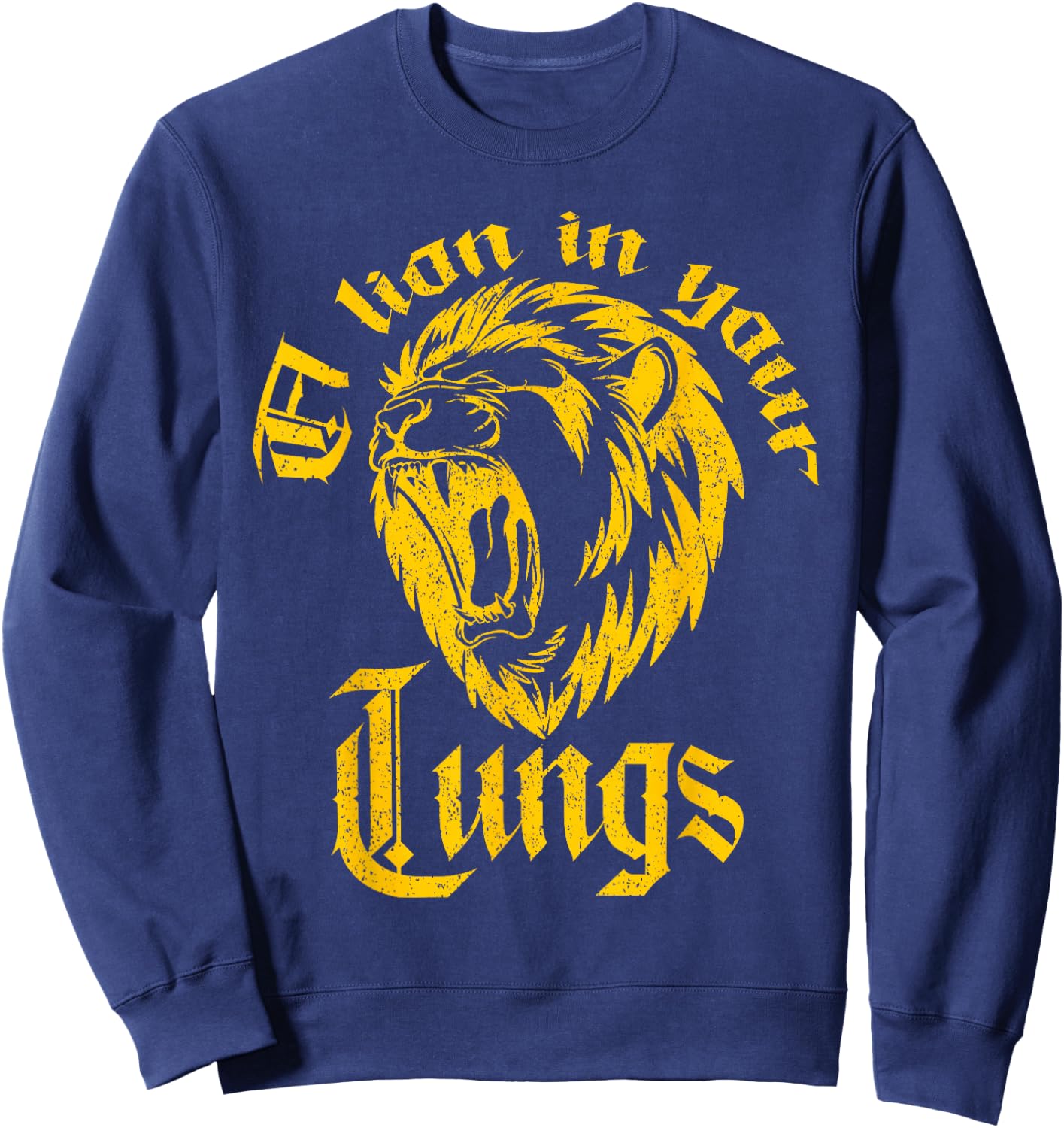 Worship Get Up Praise Lion Lungs Distressed Gold Sweatshirt - Sweatshirt | Navy