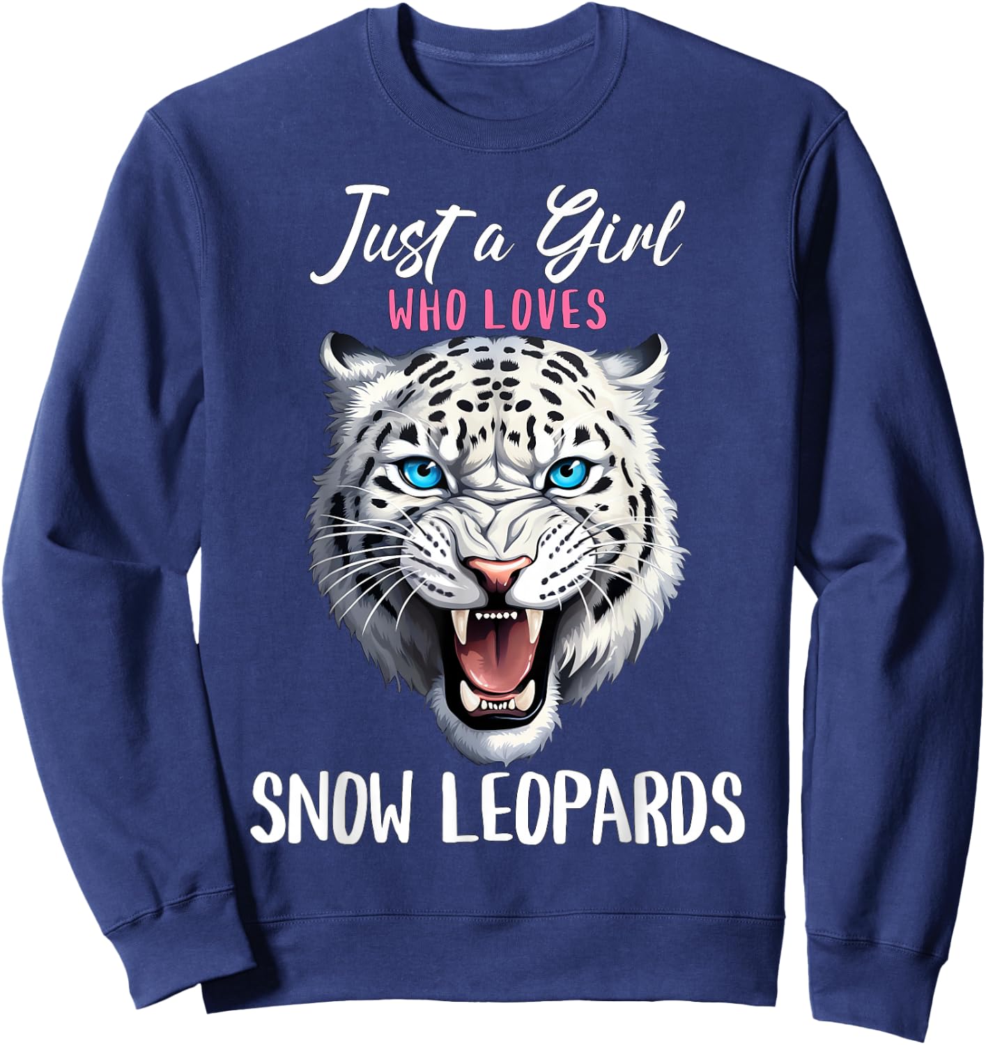 Just A Girl Who Loves Snow Leopards - Wildlife Leopard Lover Sweatshirt - Sweatshirt | Navy