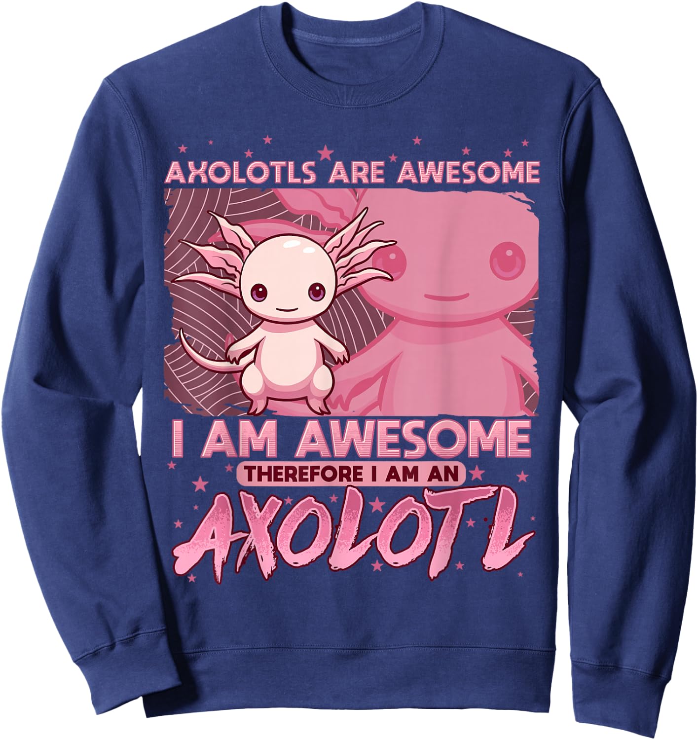Axolotl Shirts For Girls Boys Kids Cute Axolotls Are Awesome Sweatshirt - Sweatshirt | Navy