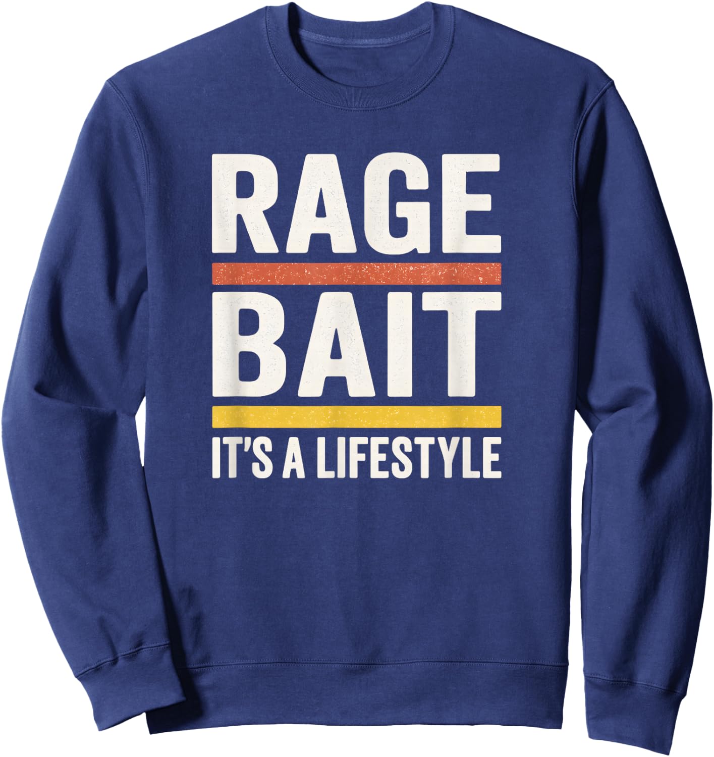 Rage Bait Lifestyle Sarcastic Internet Humor Retro Vibe Sweatshirt - Sweatshirt | Navy