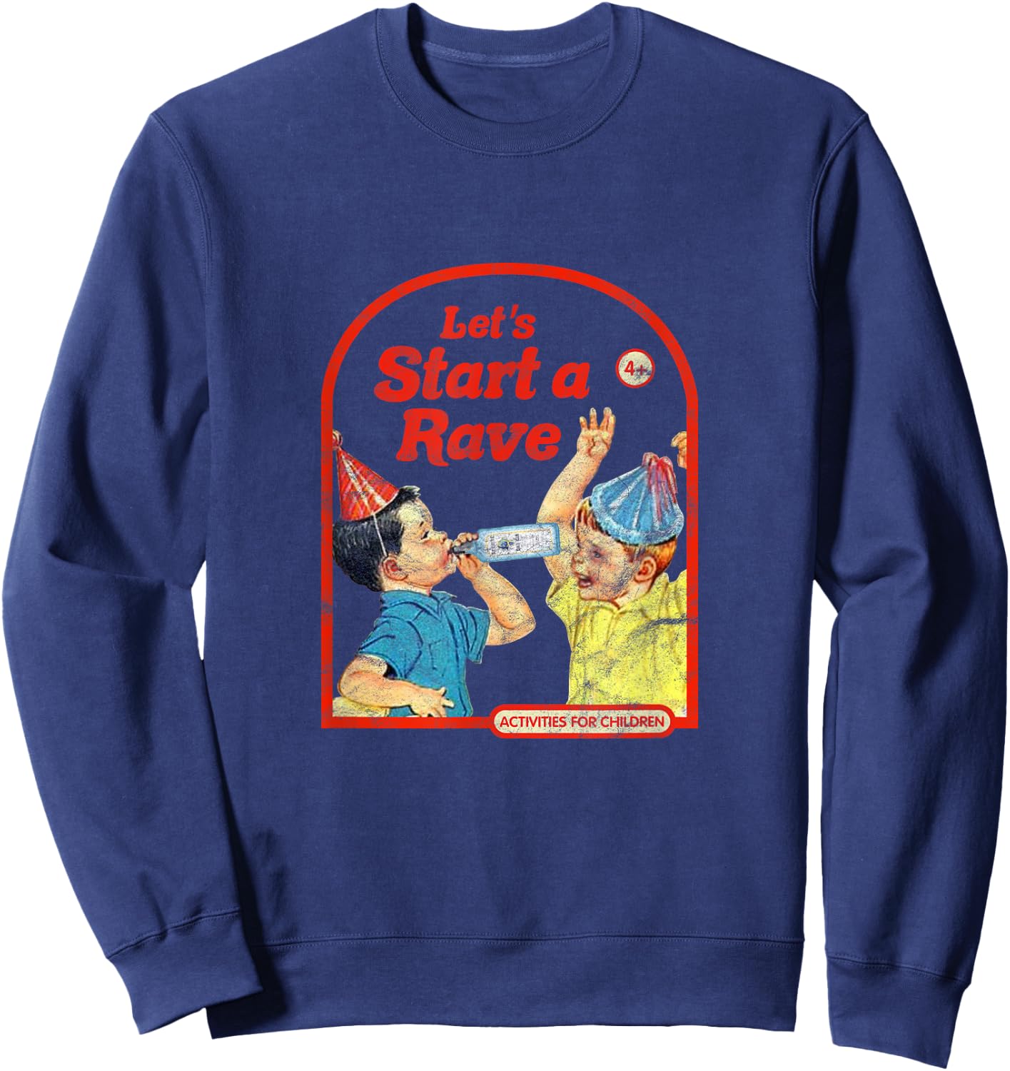 Lets Start a Rave Vintage Childgame Dark Humor Art Techno Sweatshirt - Sweatshirt | Navy