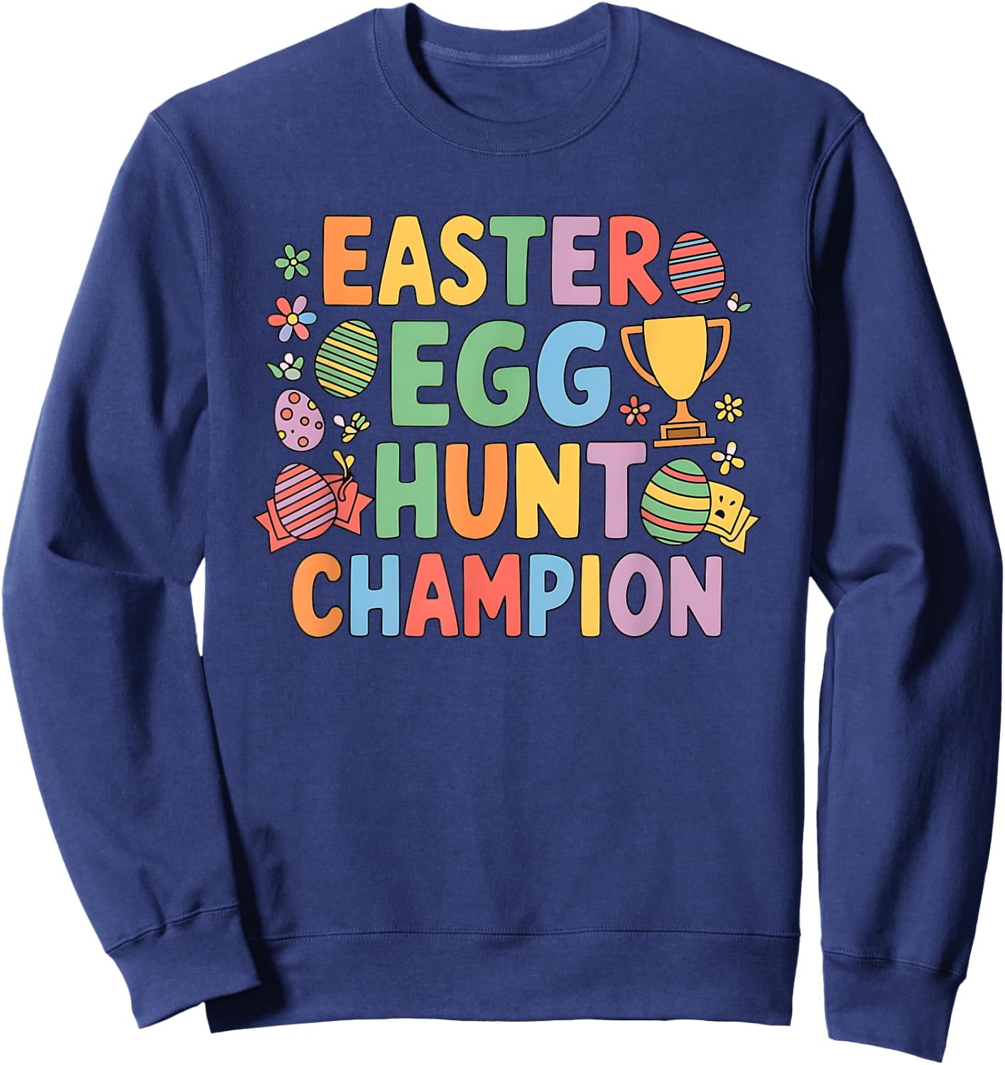 Easter Egg Hunt Champion Funny Easter Bunny Sweatshirt - Sweatshirt | Navy
