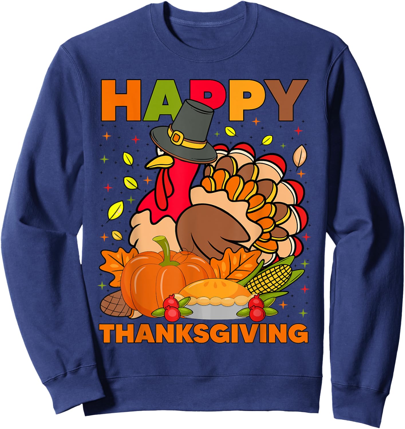 Happy thanksgiving for turkey day family dinner Sweatshirt - Sweatshirt | Navy