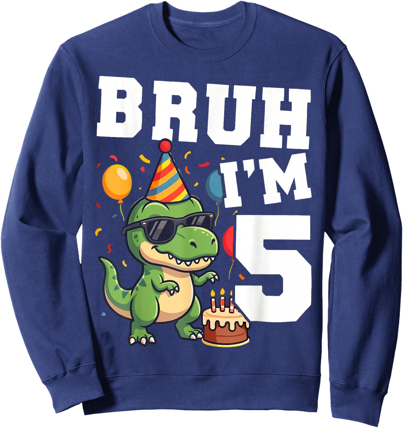 Bruh I’m 5 T Rex Dinosaur 5th Birthday Boy Party Sweatshirt - Sweatshirt | Navy
