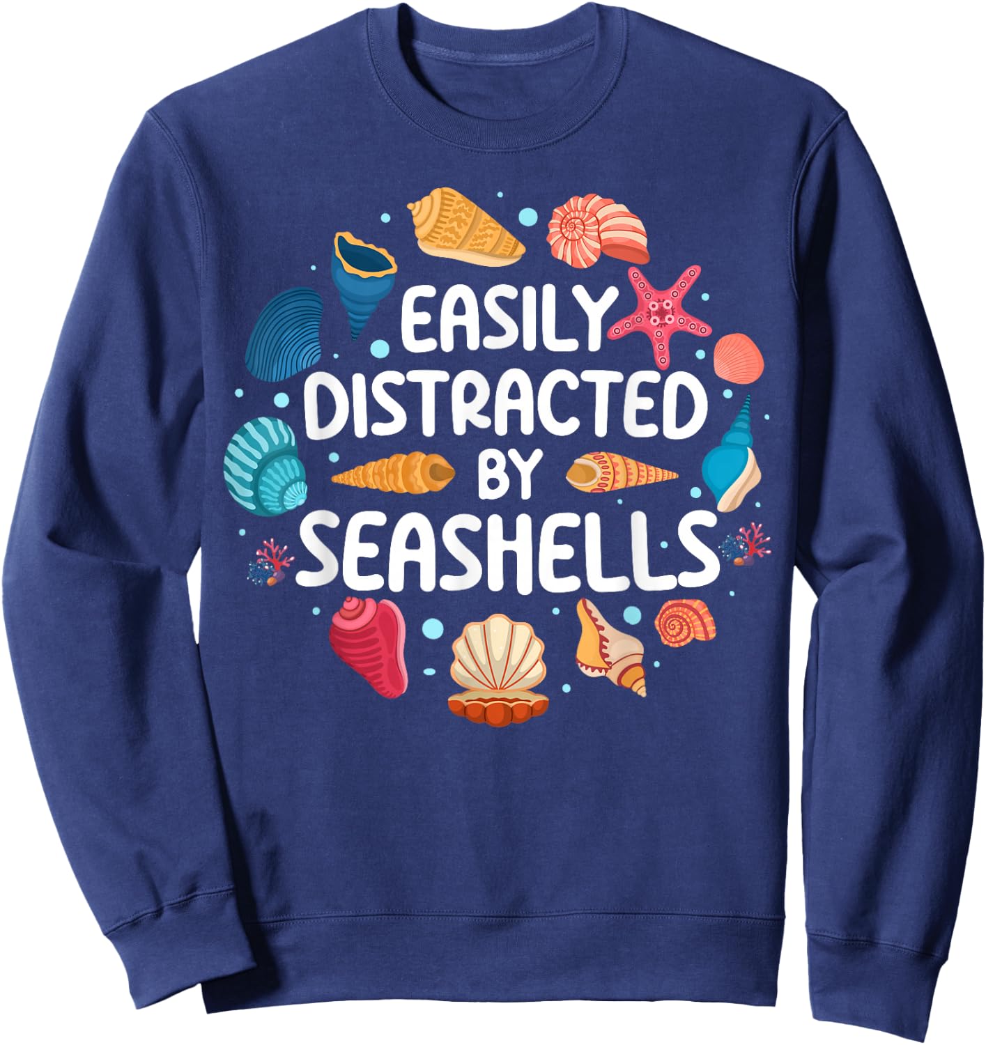 Easily Distracted By Seashells - Shell Collecting Seashell Sweatshirt - Sweatshirt | Navy