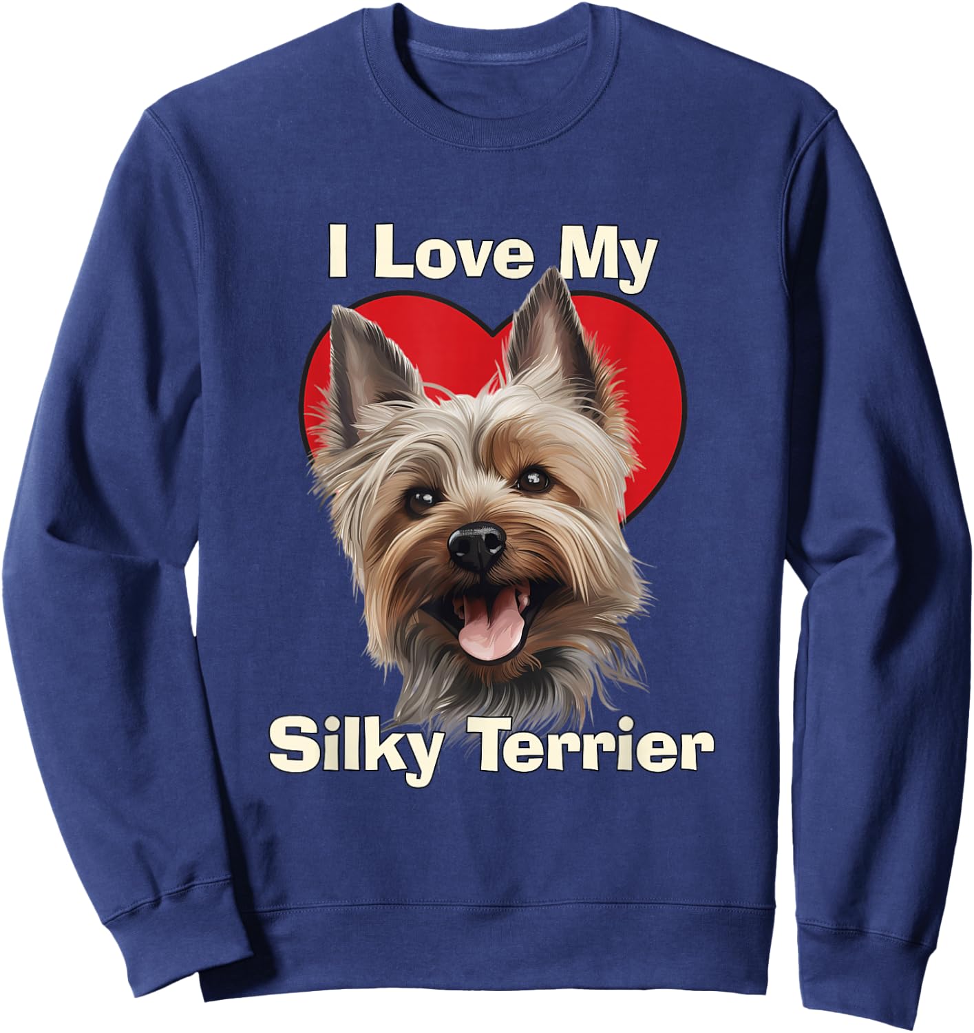 I Love My Silky Terrier Puppy Dog Sweatshirt - Sweatshirt | Navy