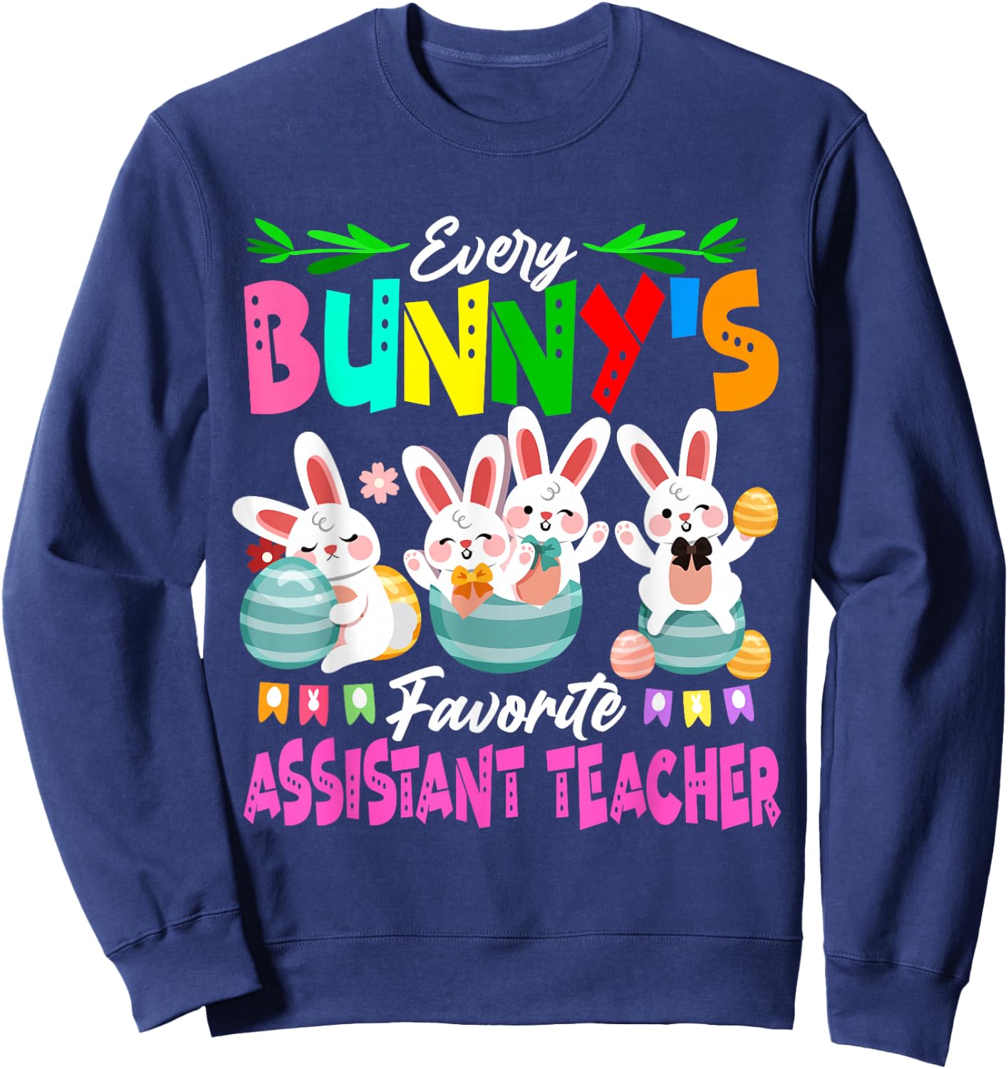 Every Bunny's Favorite Assistant Teacher Group Bunnies Sweatshirt - Sweatshirt | Navy