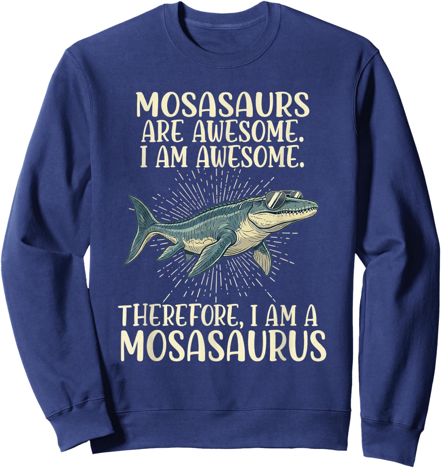 Mosasaurus Dinosaur Sea Rex Awesome Sweatshirt - Sweatshirt | Navy