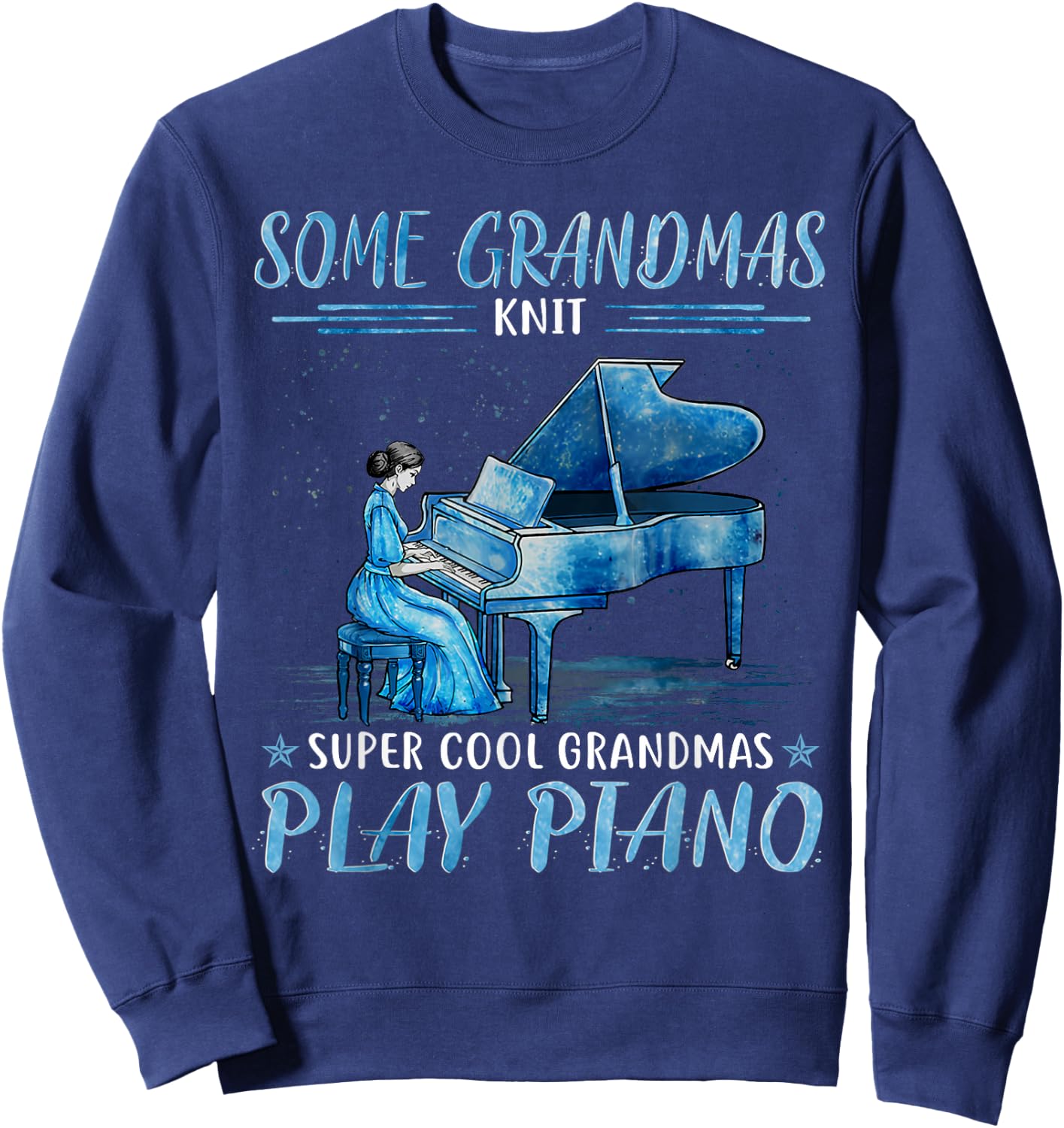Some grandmas knit cool grandmas play piano Sweatshirt - Sweatshirt | Navy