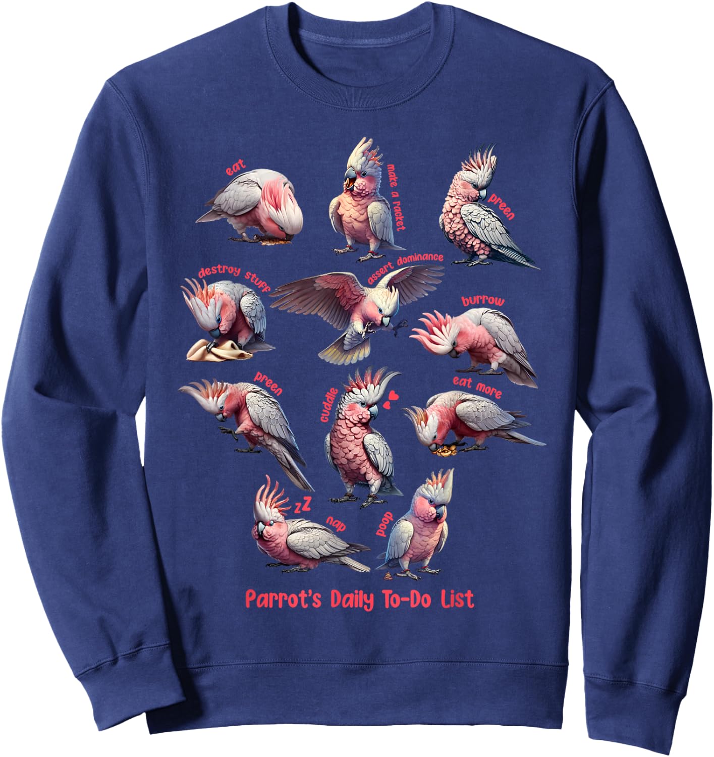 Cockatoo Galah Daily To-Do List Pink Parrot Lover Birding Sweatshirt - Sweatshirt | Navy