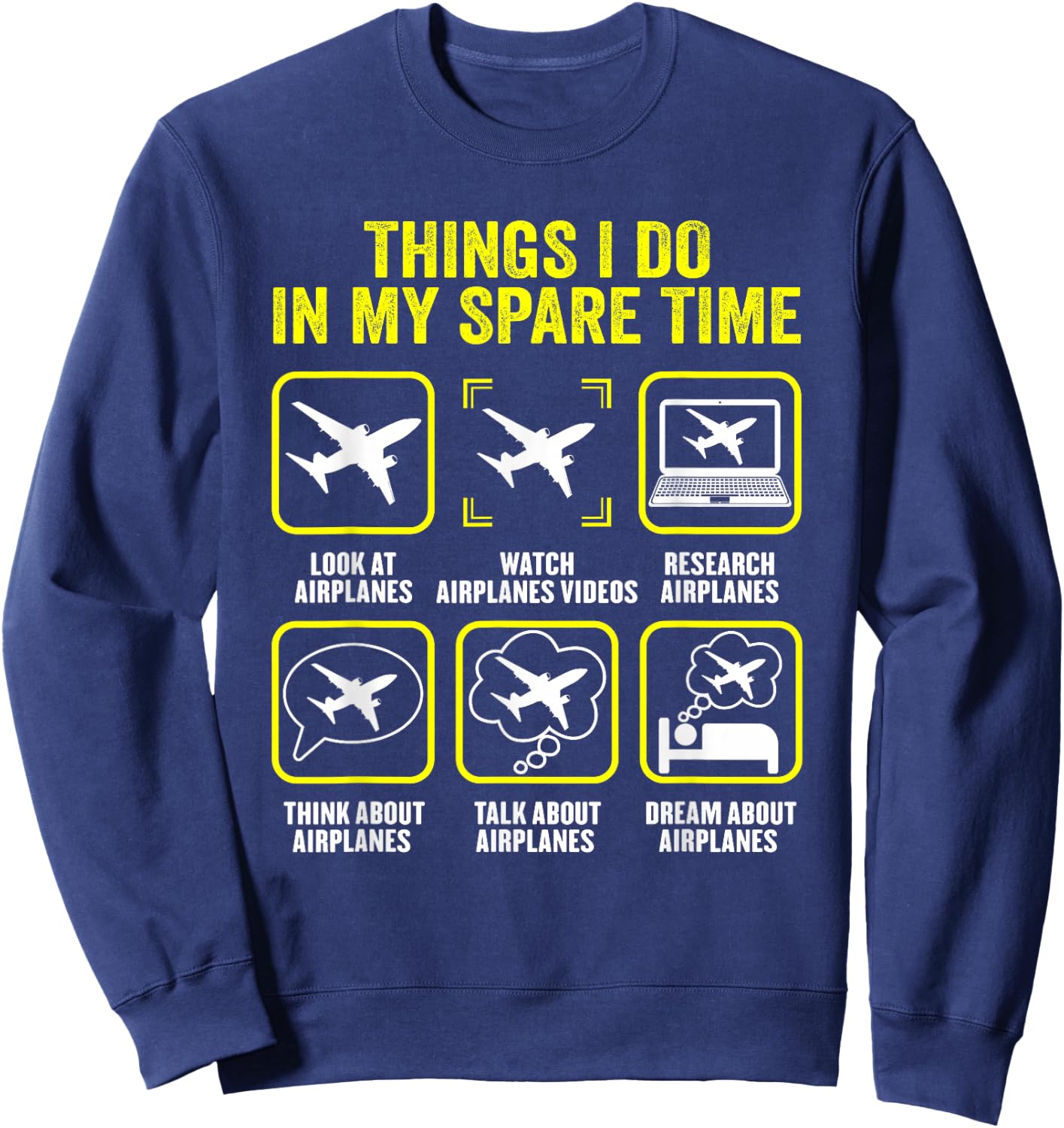 Things I Do in My Spare Time Airplanes Aviation Pilot Sweatshirt - Sweatshirt | Navy