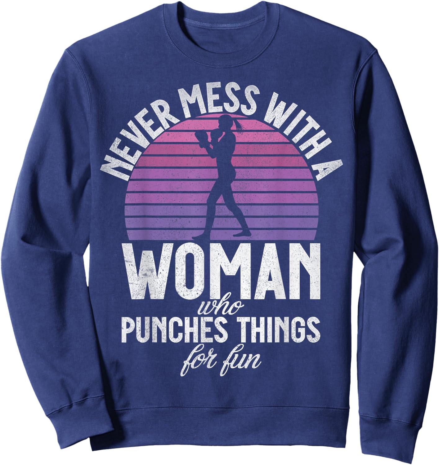 Never mess with a Woman who punches Things for fun Boxing Sweatshirt - Sweatshirt | Navy