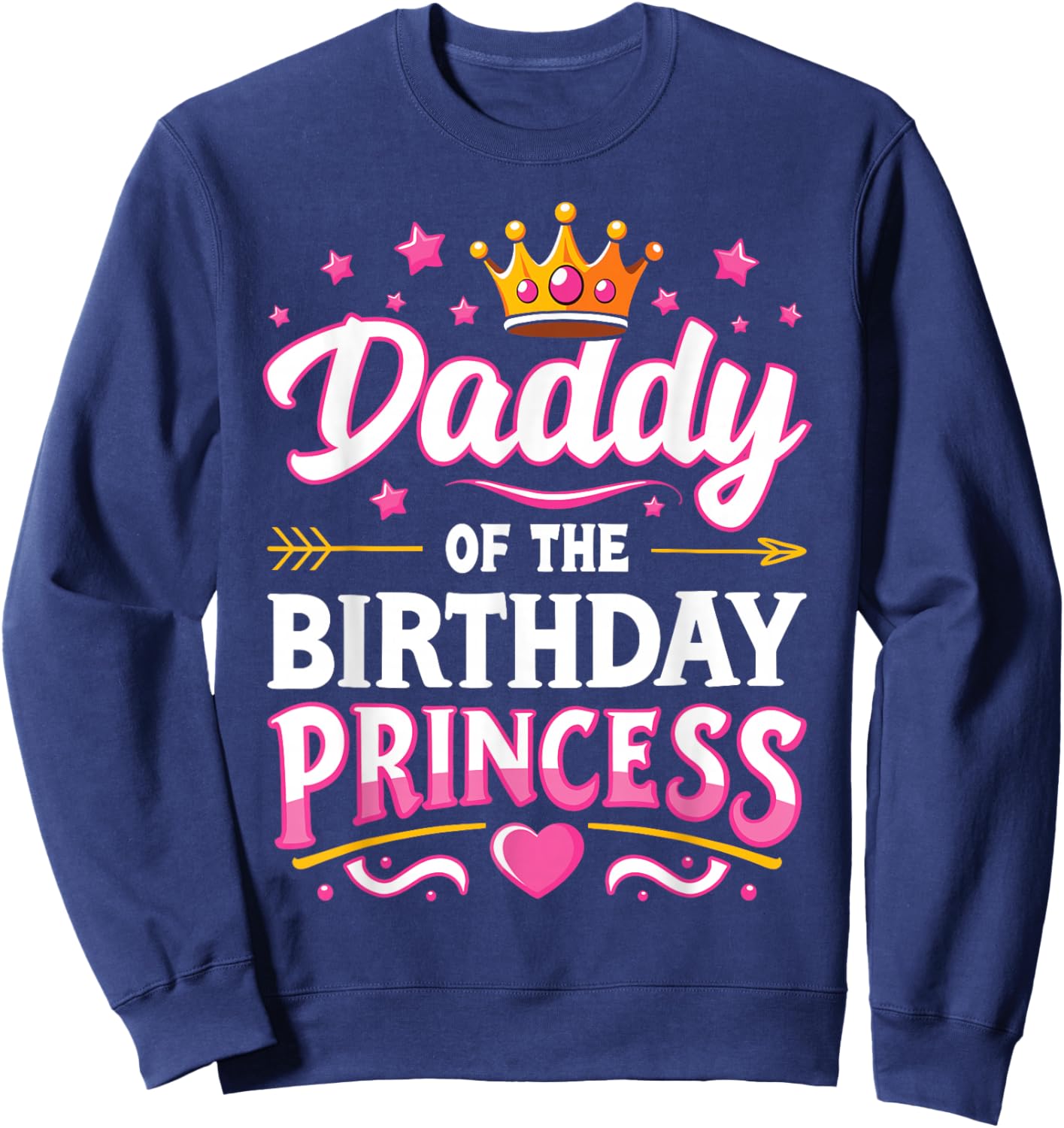 Daddy Of The Birthday Princess Family Matching Girls Party Sweatshirt - Sweatshirt | Navy