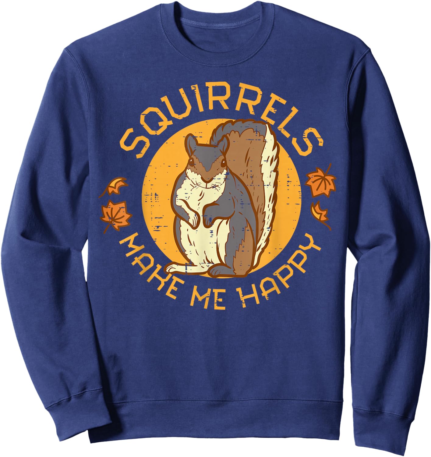 Squirrels Make Me Happy Fall Leaves Autumn Women Kids Men Sweatshirt - Sweatshirt | Navy