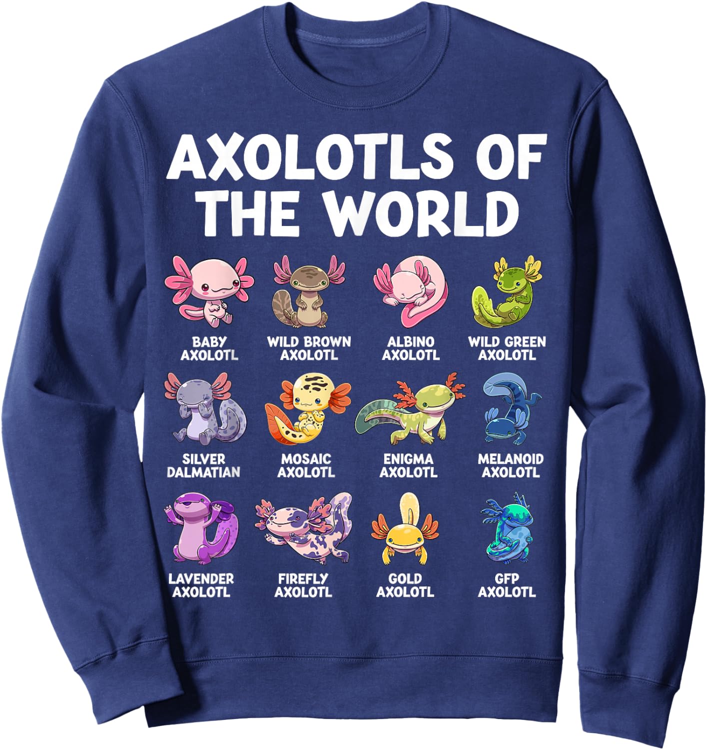 Axolotls The World Kawaii Species of Axolotl Fish Amphibian , black Sweatshirt - Sweatshirt | Navy