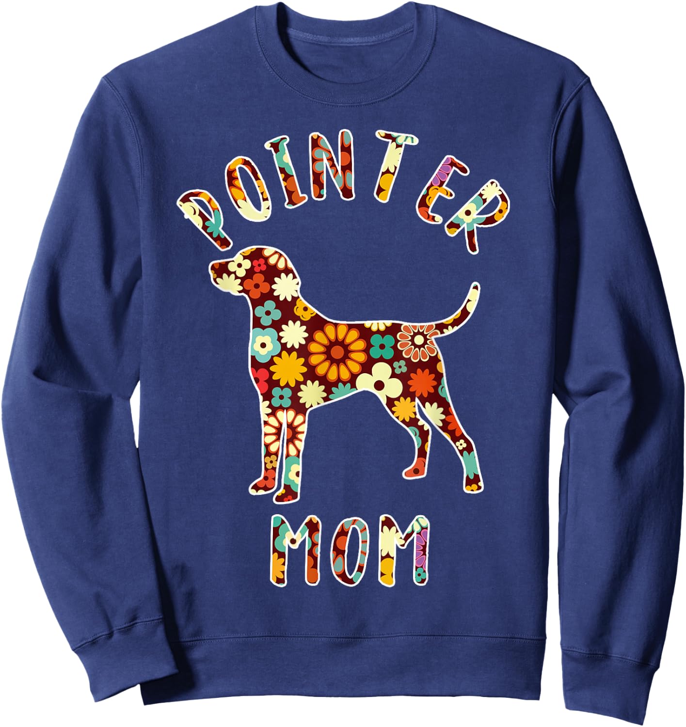 German Shorthaired Pointer Mom Pointer Mama Dog Mom Sweatshirt - Sweatshirt | Navy