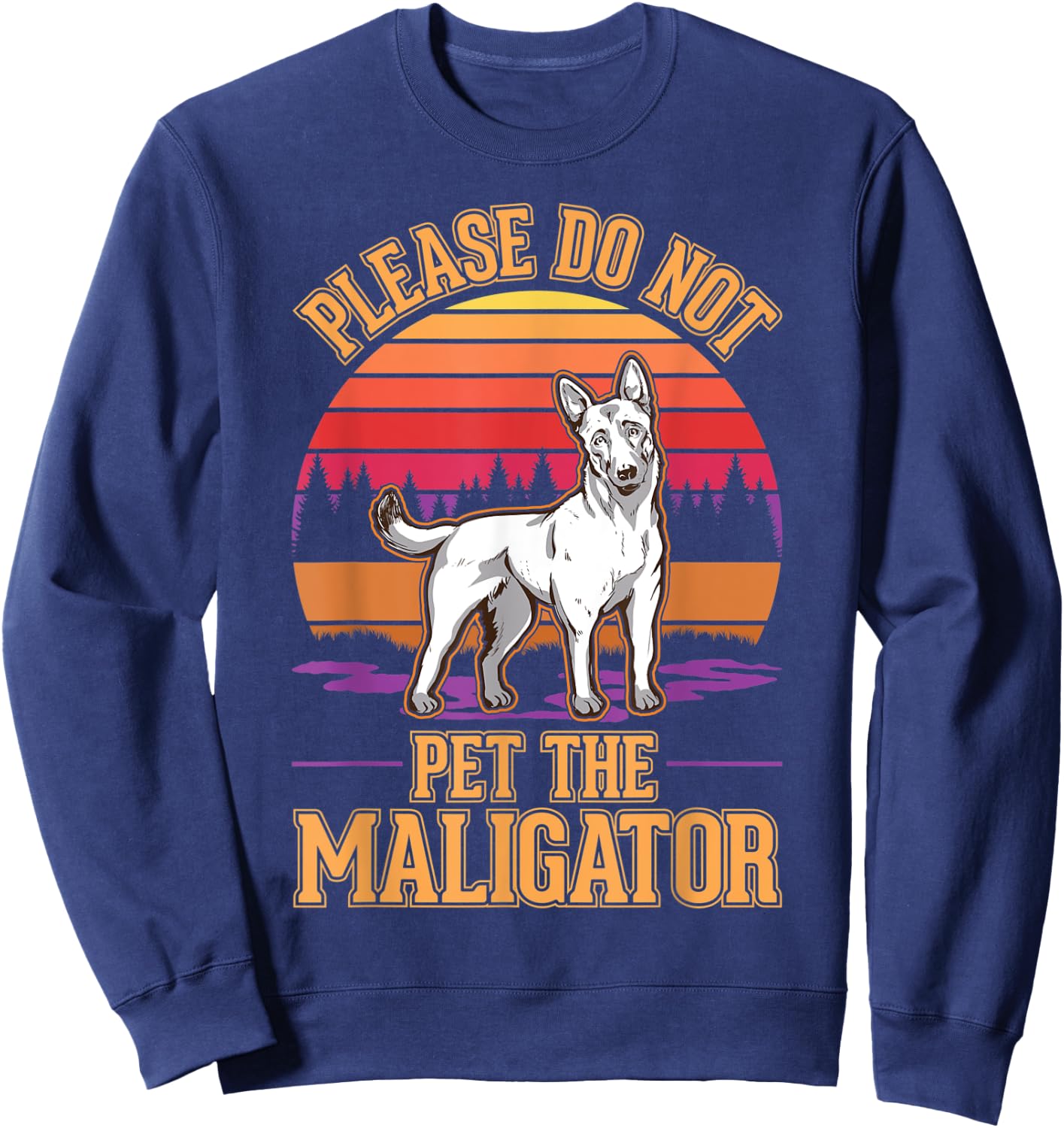 Please do not pet the Maligator Belgian Malinois Sweatshirt - Sweatshirt | Navy