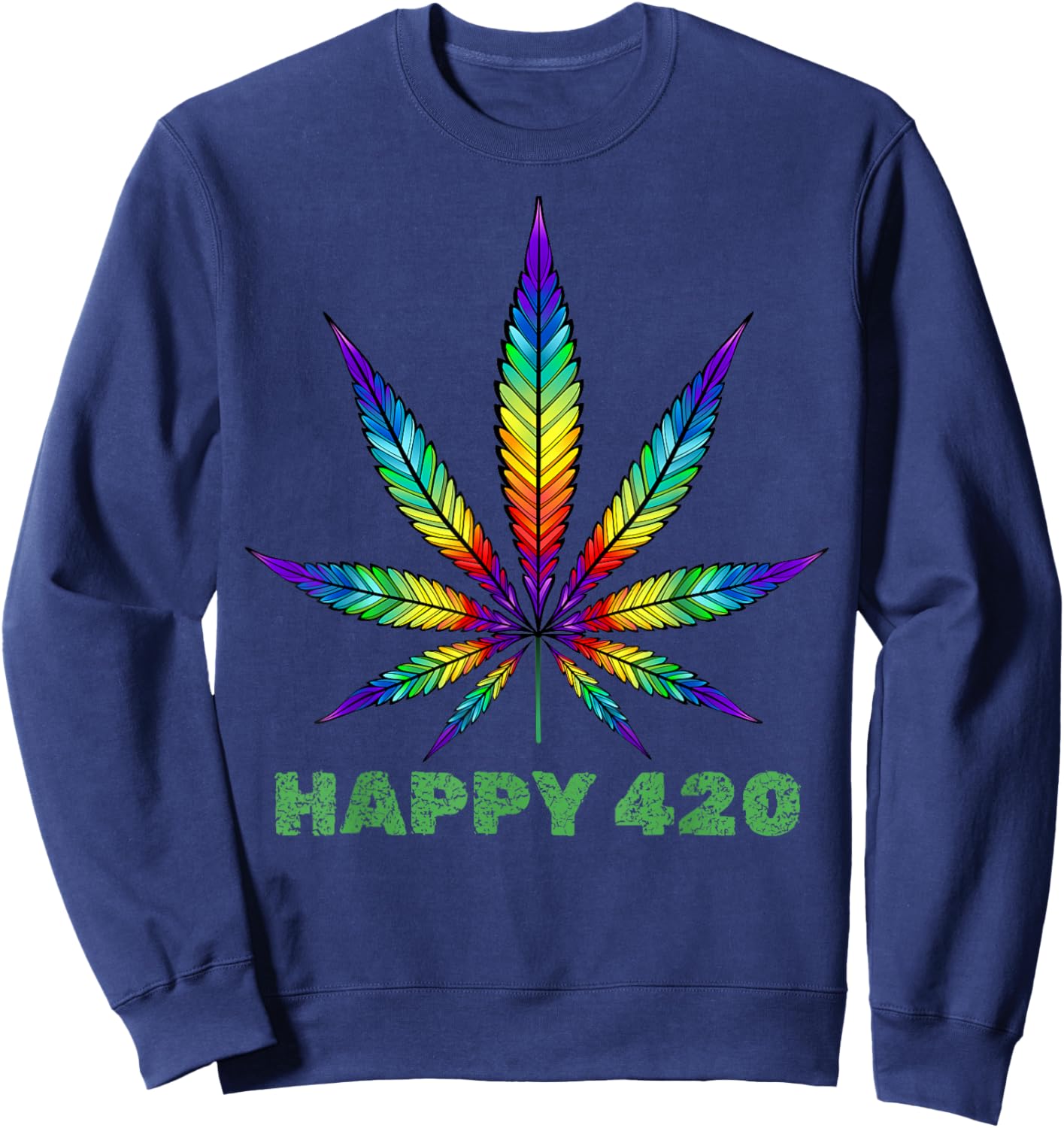 Happy 420 Weed Cannabis Marijuana Lover Men Women Tie Dye Sweatshirt - Sweatshirt | Navy