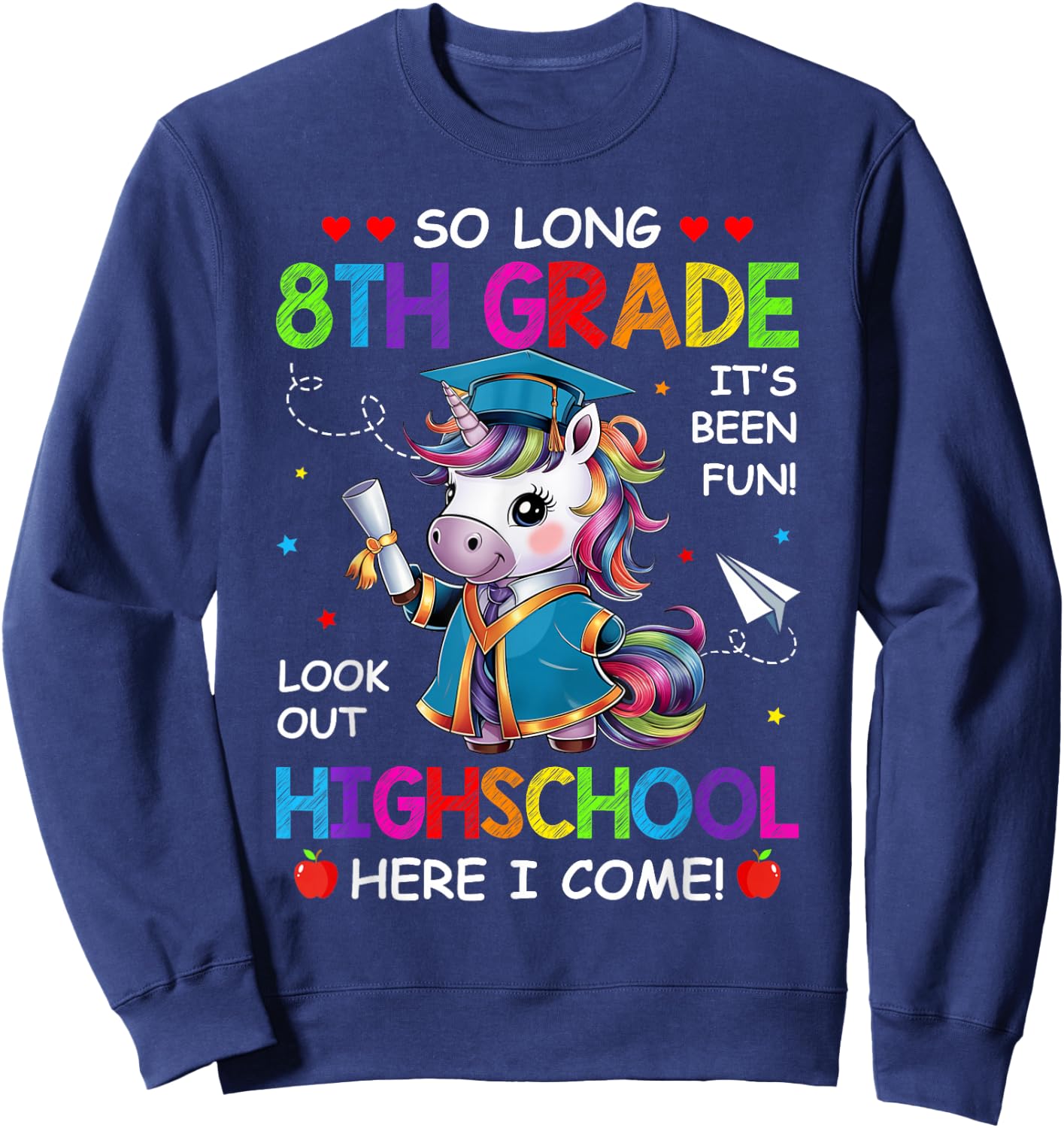 Unicorn So Long 8th Grade Graduation Highschool Here I Come Sweatshirt - Sweatshirt | Navy