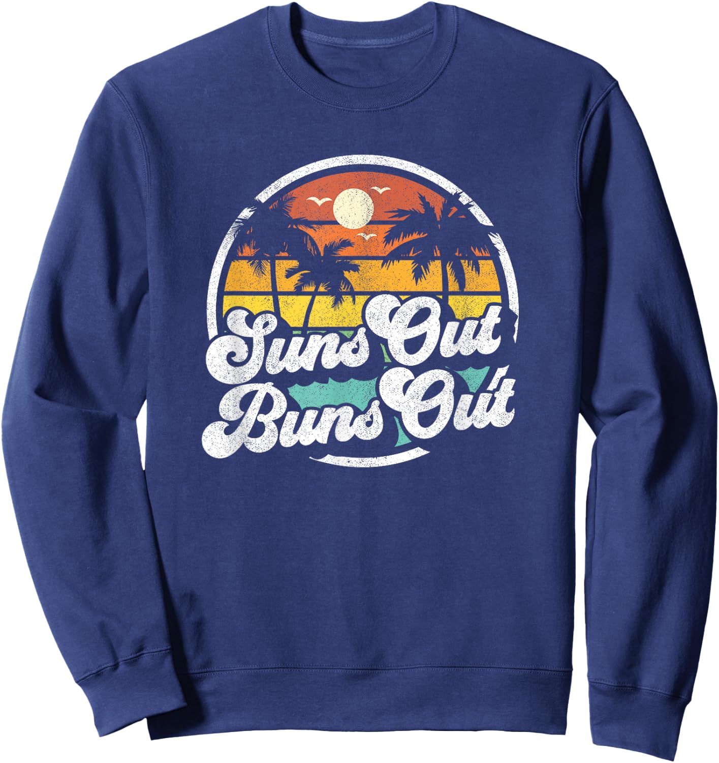 Suns Out Buns Out Funny Beach Vacation Retro Summer Gift Men Women Girls Kids Sweatshirt - Sweatshirt | Navy