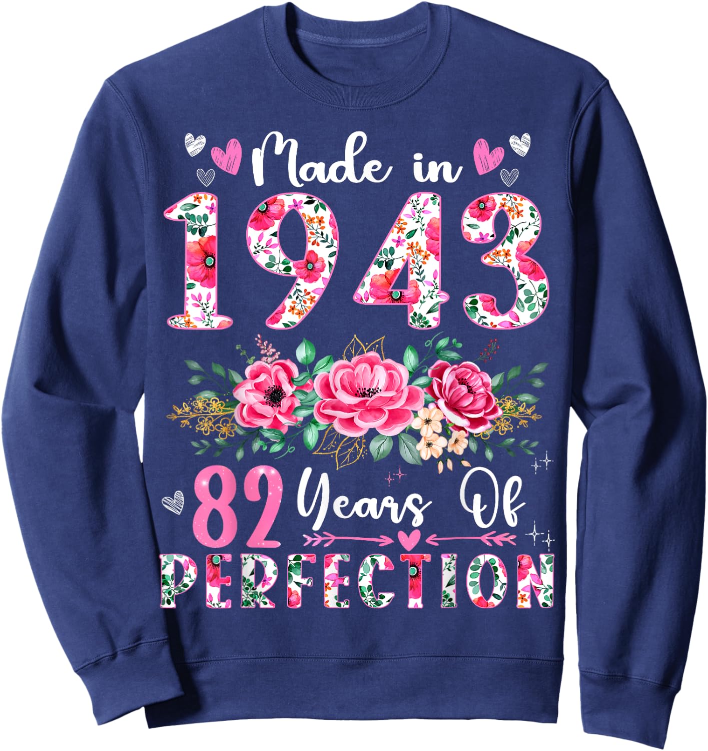 82 Year Old Made In 1943 Floral 82th Birthday Women Sweatshirt - Sweatshirt | Navy