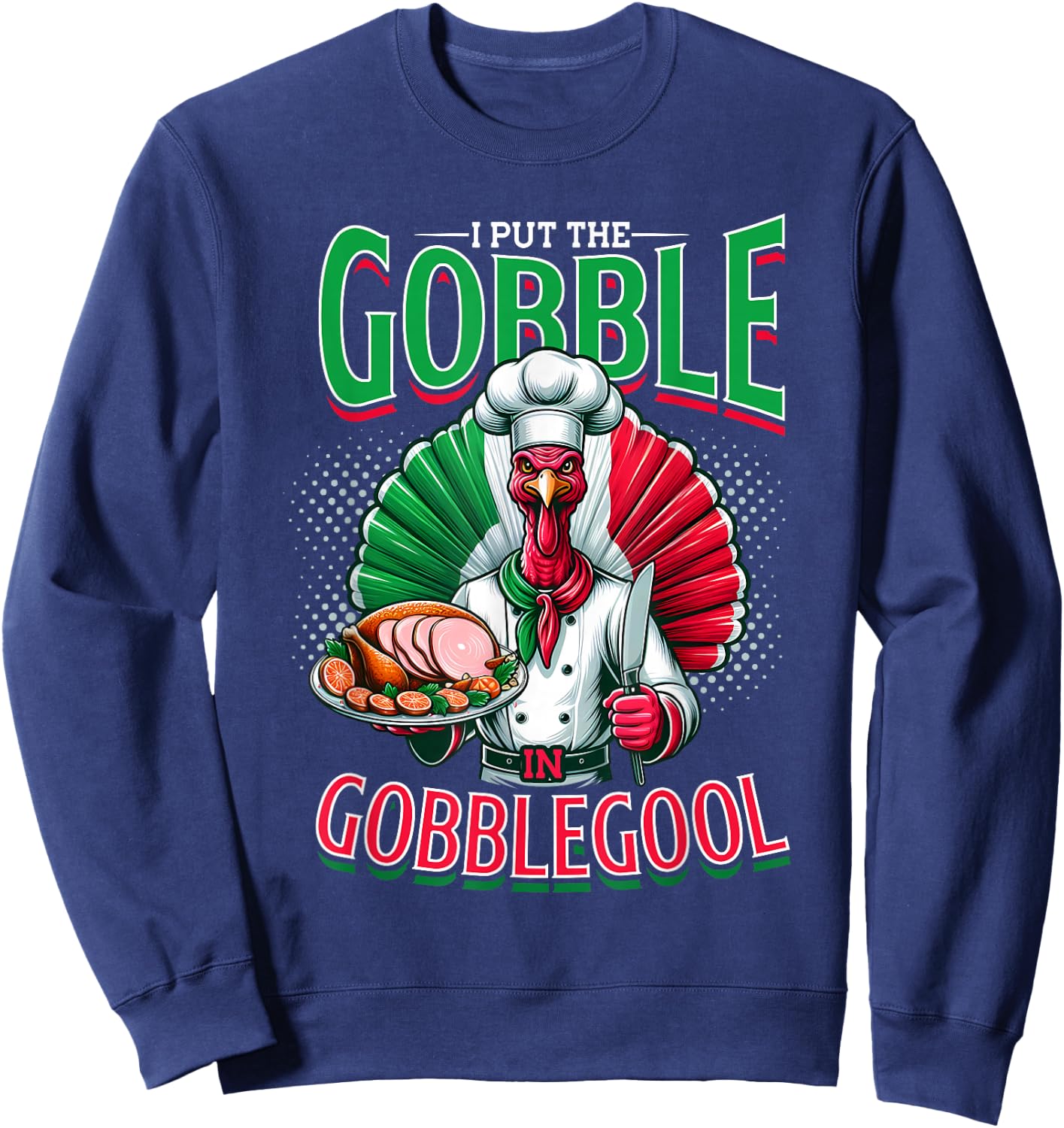 Gobblegool Capicola, Turkey Day & Thanksgiving Day Sweatshirt - Sweatshirt | Navy