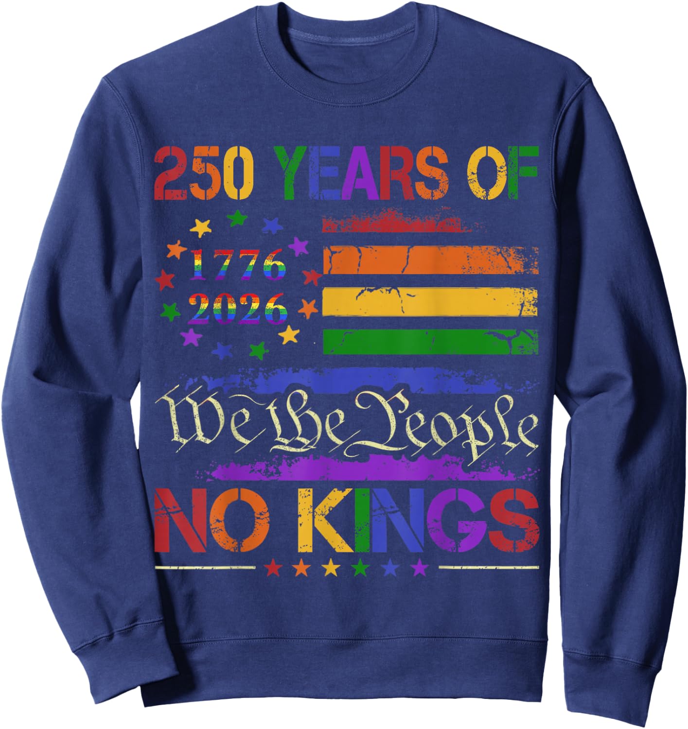 Funny 250th Anniversary No Kings LGBT Pride Shirt Men Women Sweatshirt - Sweatshirt | Navy