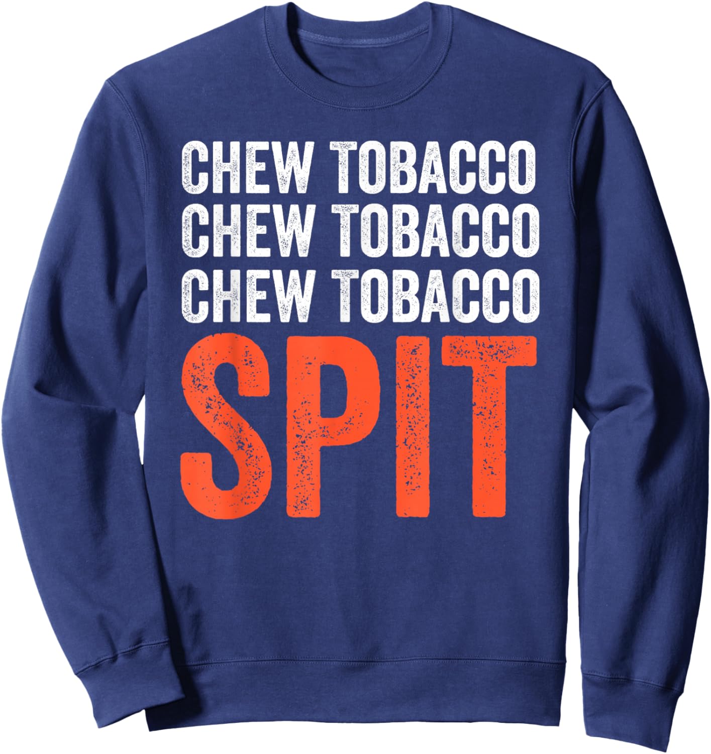 Country Lyrics Shirt | Chew Tobacco Spit Shirt Sweatshirt - Sweatshirt | Navy
