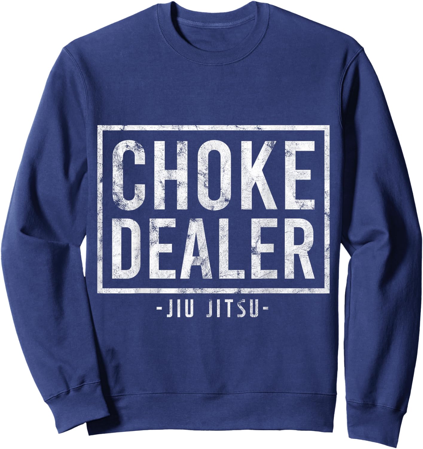 Choke Dealer Jiu-Jitsu Belt Grappling Martial Arts Fan Gift Sweatshirt - Sweatshirt | Navy