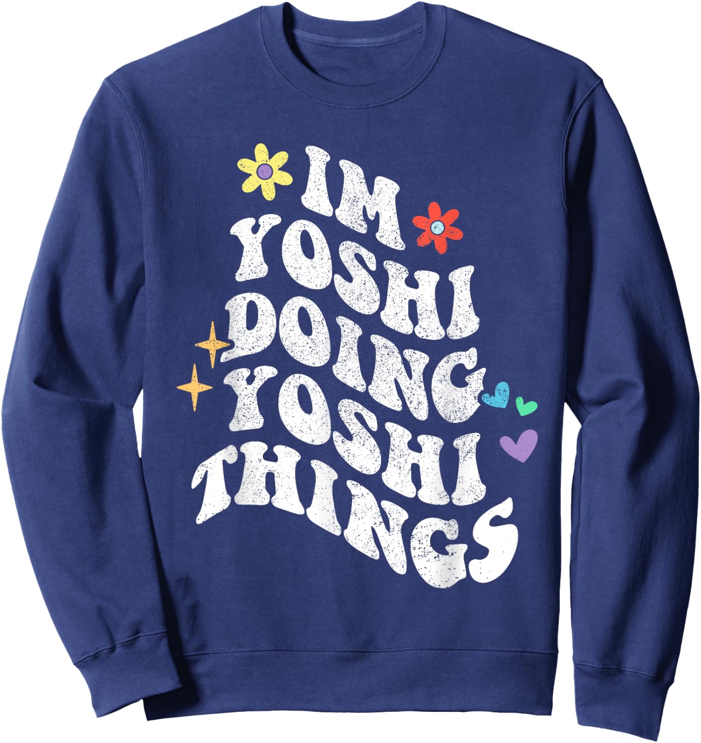 Retro Groovy Im Yoshi Doing Yoshi Things Funny Mother's Day Sweatshirt - Sweatshirt | Navy