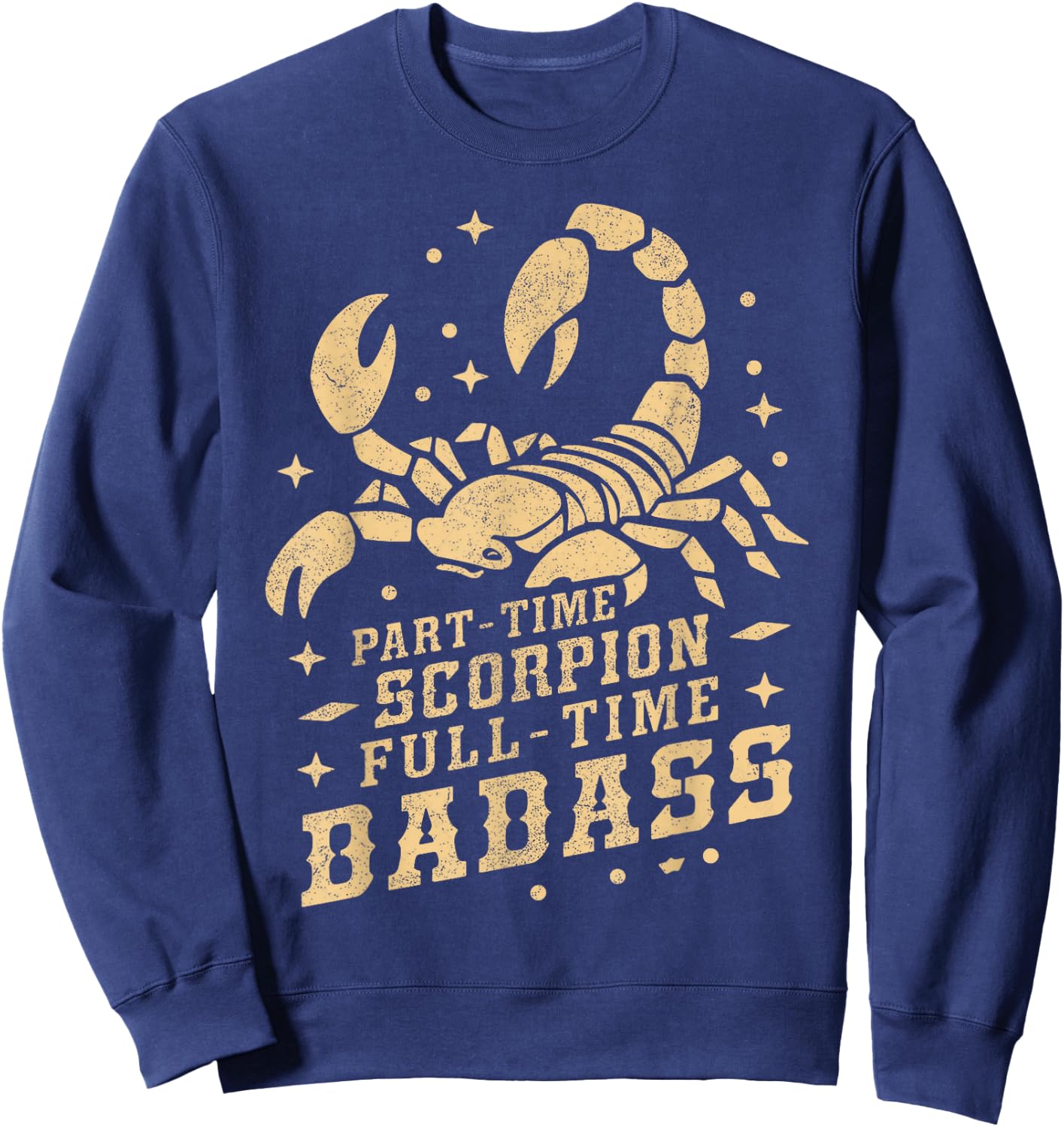 Part Time Scorpion Full Time Badass Scorpion Sweatshirt - Sweatshirt | Navy