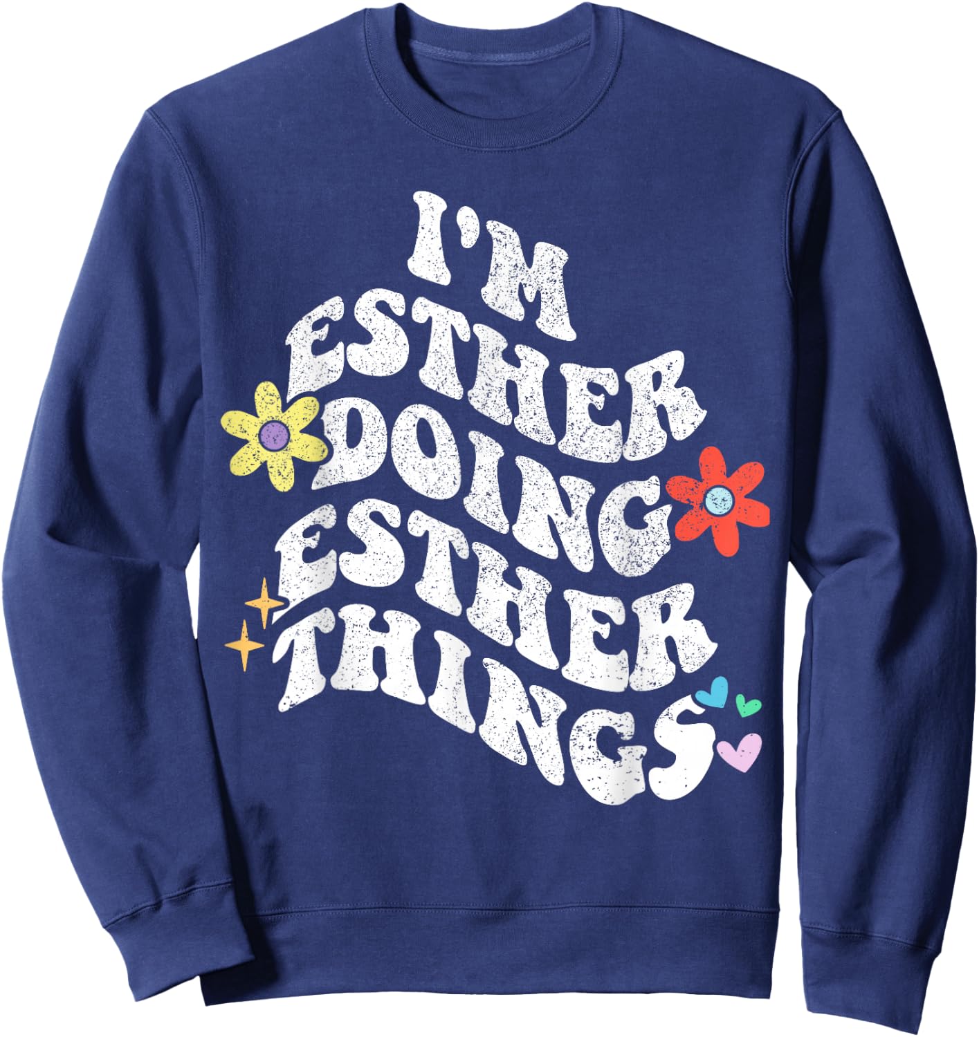 Retro Groovy Im ESTHER Doing ESTHER Things Funny Mother's Sweatshirt - Sweatshirt | Navy
