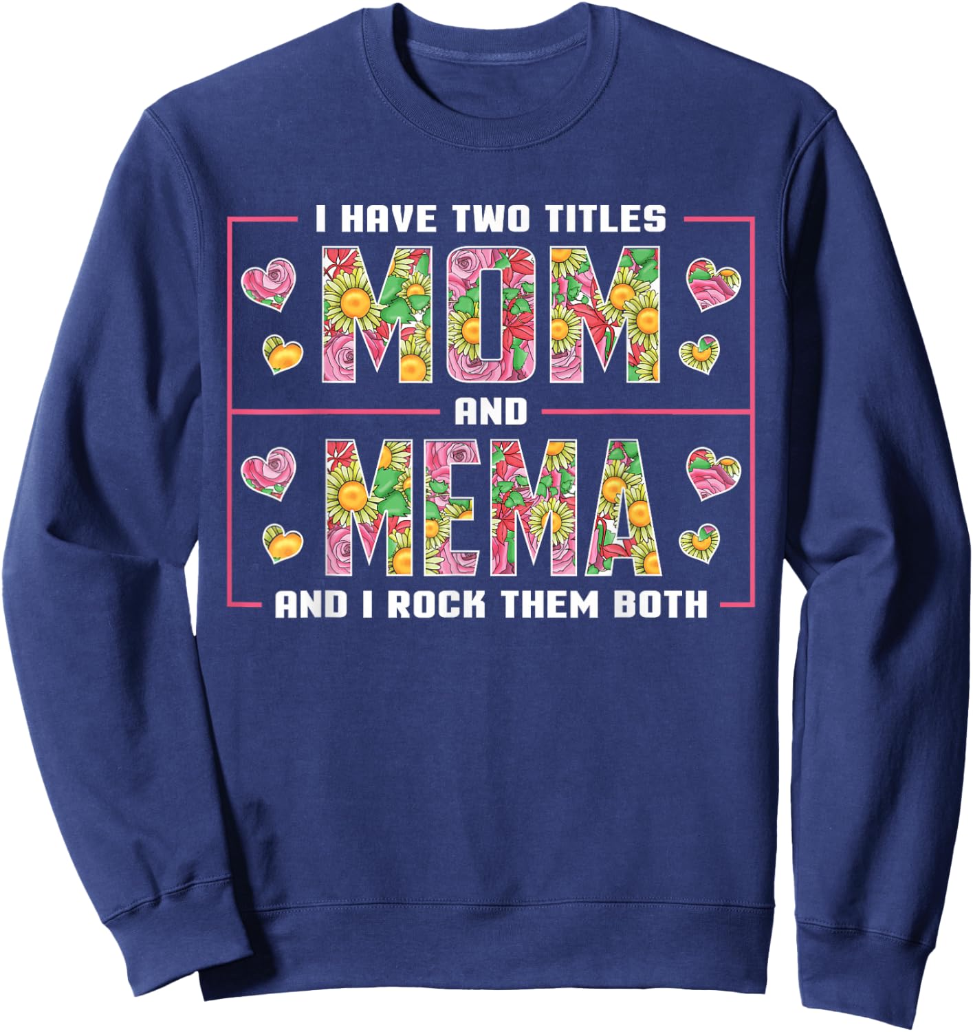 I Have Two Titles Mom and Mema Gifts Mema Mothers Day Sweatshirt - Sweatshirt | Navy