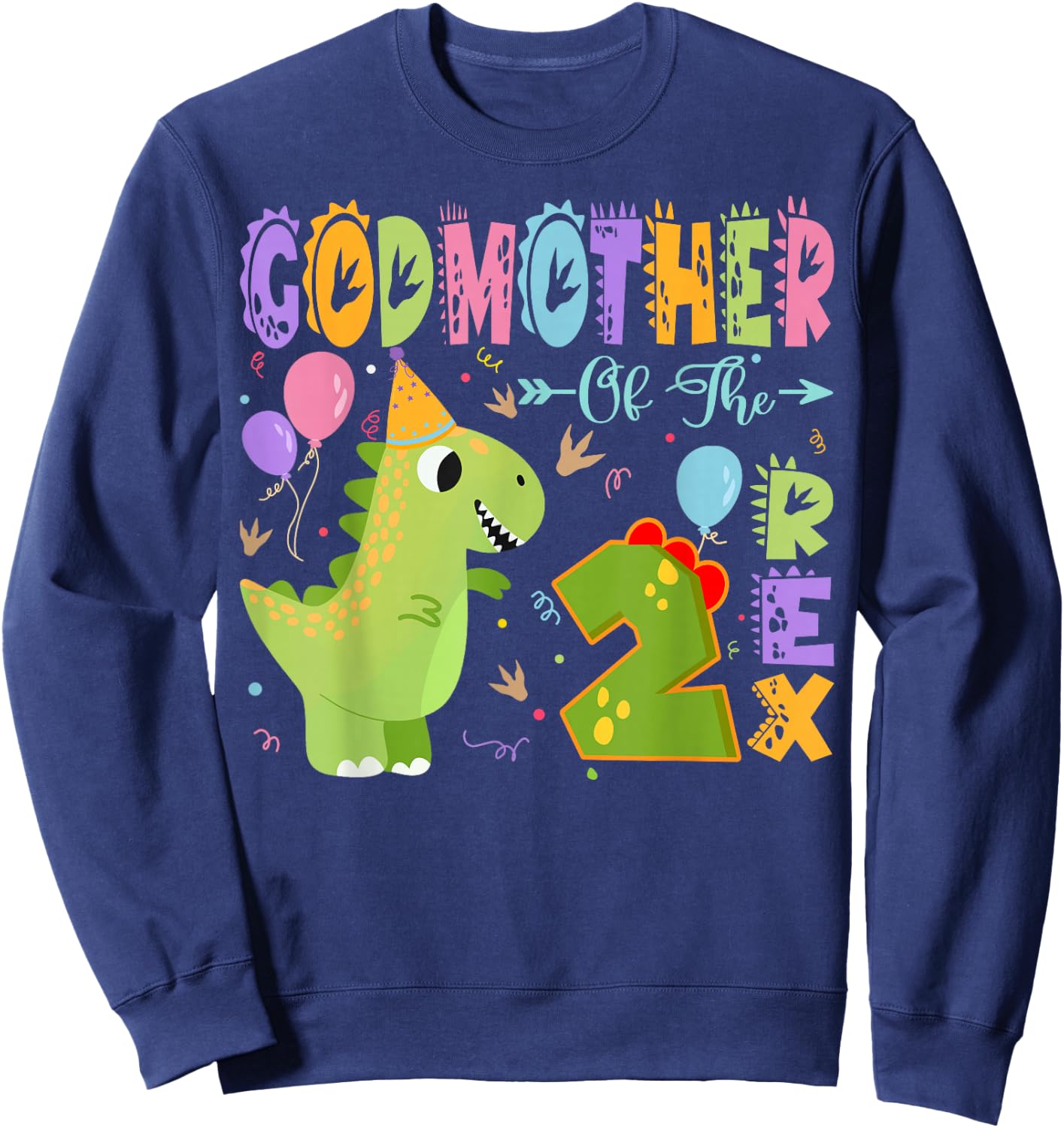 Godmother Of The Two Rex 2Nd Birthday Dinosaur Party Sweatshirt - Sweatshirt | Navy