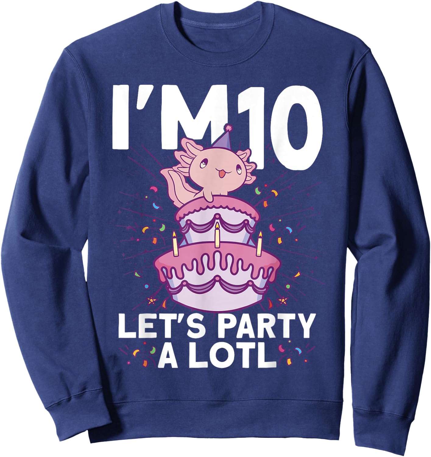 I'm 10 bday Axolotl party cute 10th Birthday Kids Axolotl Sweatshirt - Sweatshirt | Navy