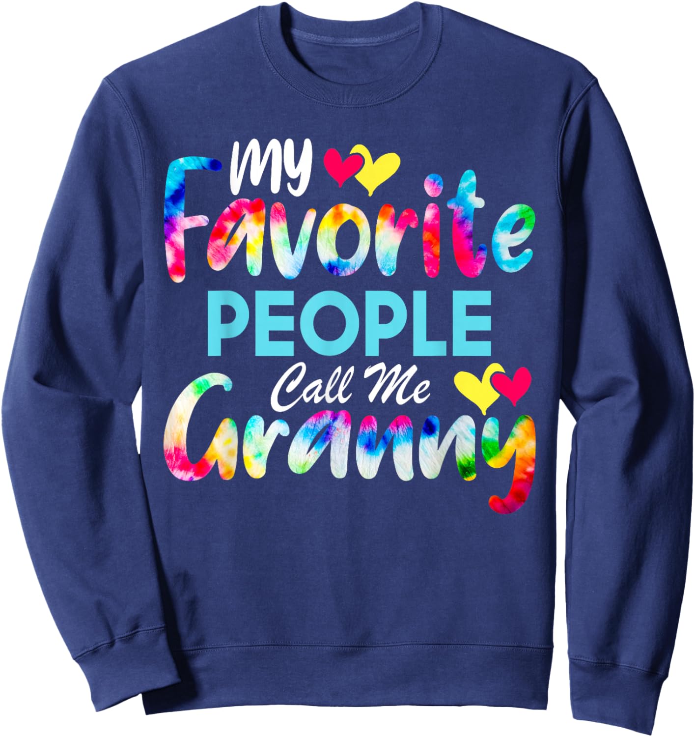 My Favorite People Call Me Granny Tie Dye Mother's Day Mom Sweatshirt - Sweatshirt | Navy