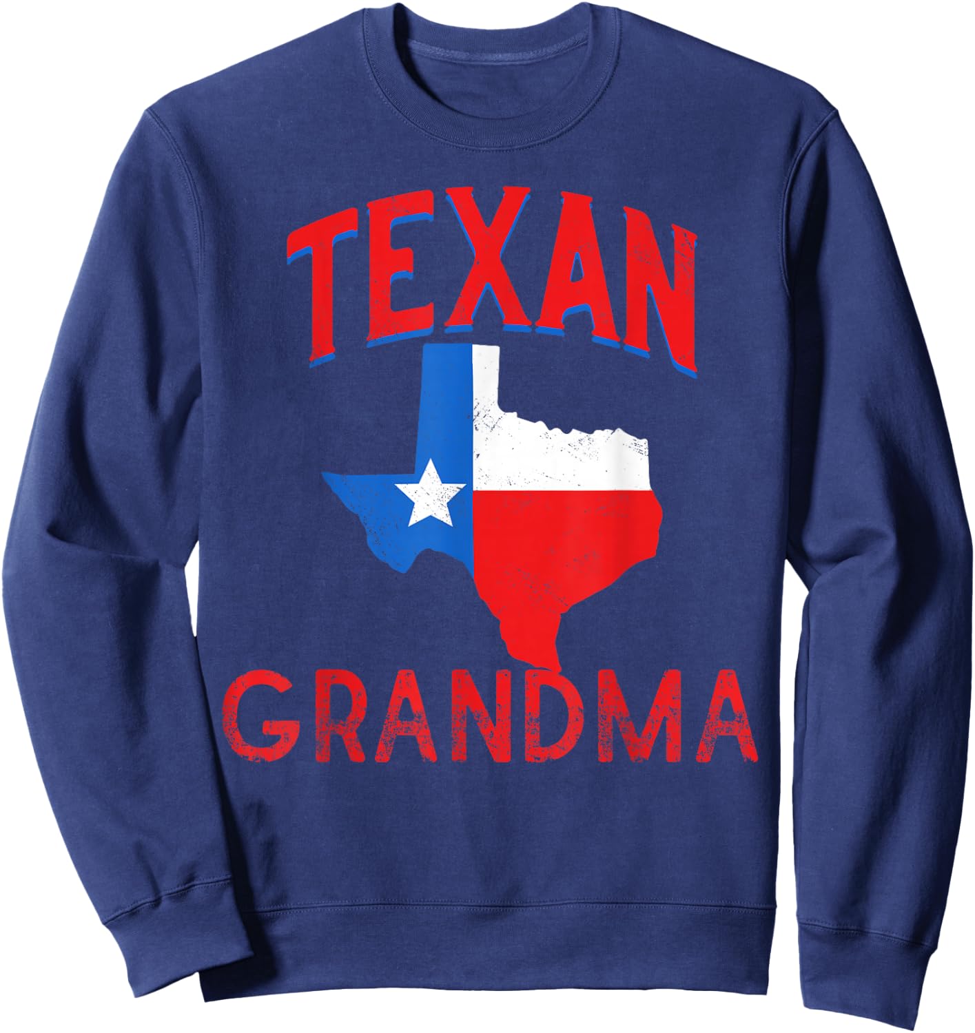 Texan Grandma Texas Flag Proud Vintage Grandmother Nan Sweatshirt - Sweatshirt | Navy