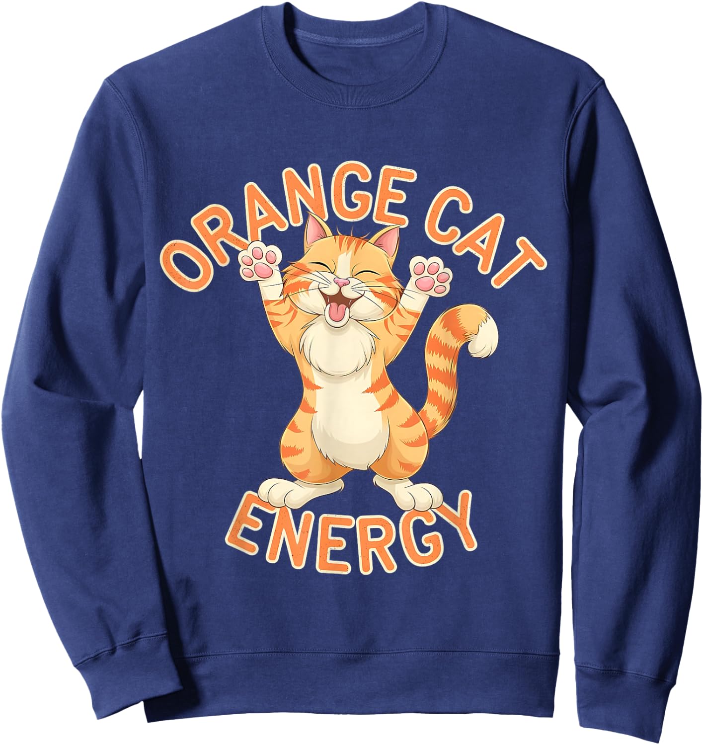 Cat Funny Cute Orange Cat Energy Lover Sweatshirt - Sweatshirt | Navy