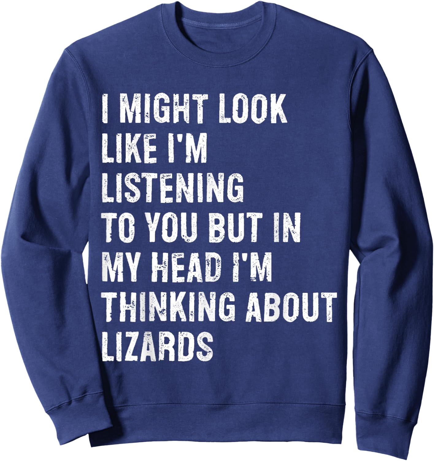 I Might Look Like I'm Listening Funny Lizard Sweatshirt - Sweatshirt | Navy