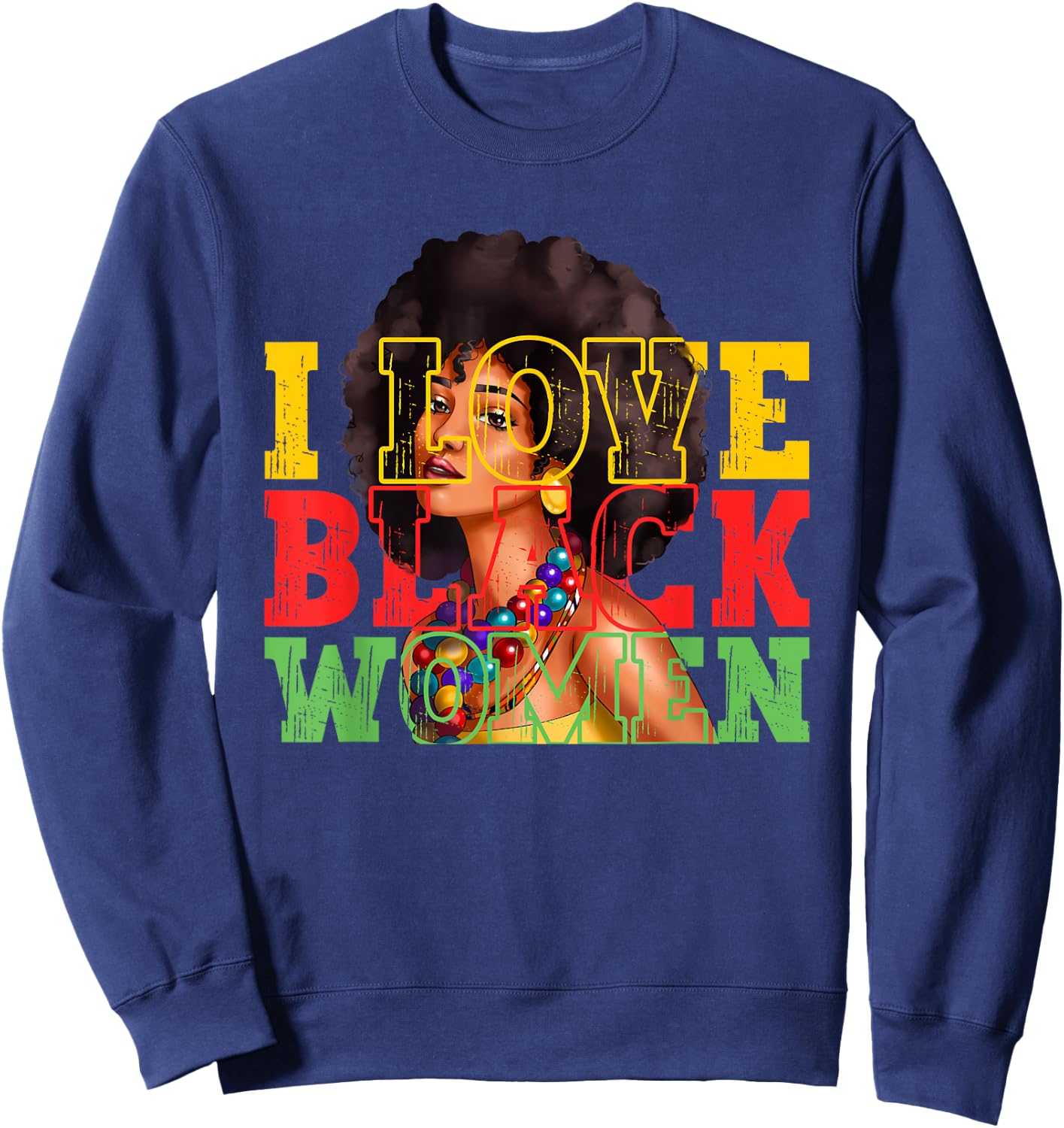 I Love Black Women | Juneteenth | Black History Month Sweatshirt - Sweatshirt | Navy